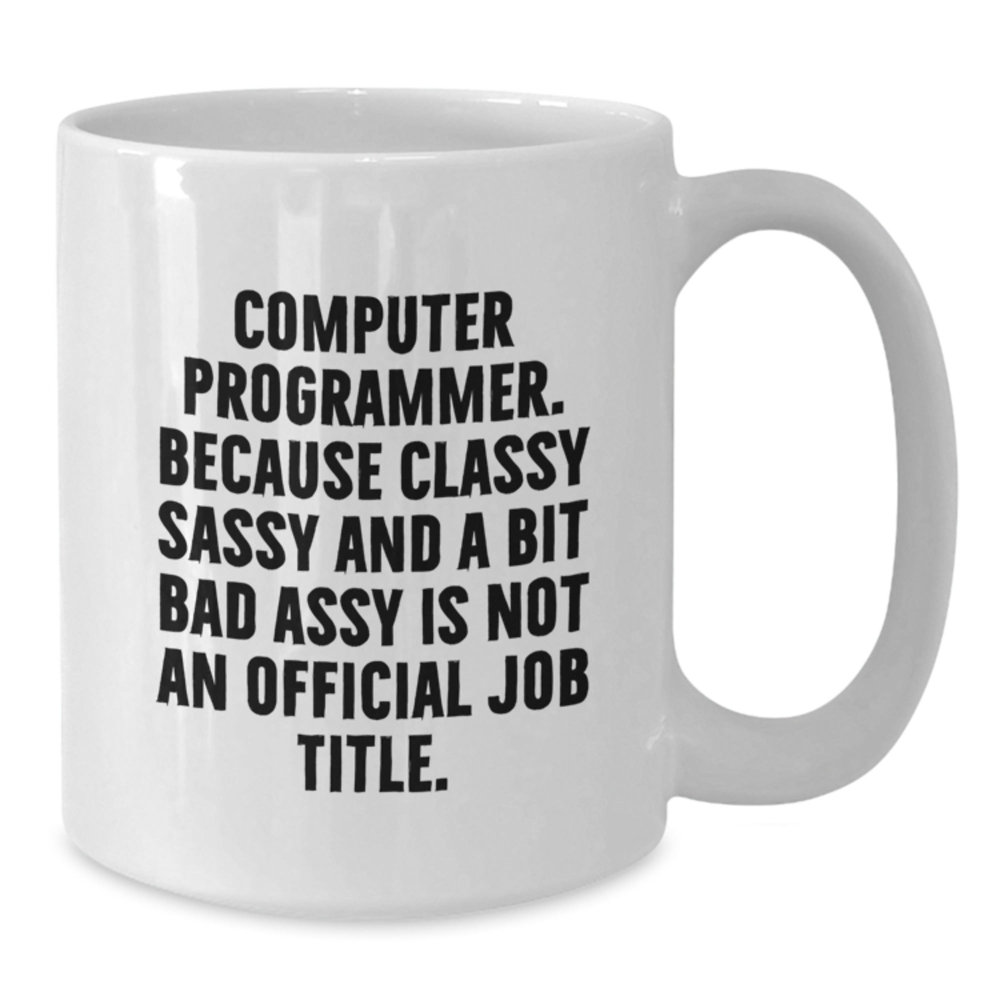 Funny Computer Programmer Mug Gifts for Men from Coworkers - White Coffee Mug, 11oz or 15oz capacity, Ceramic, Microwave and Dishwasher Safe - Additional