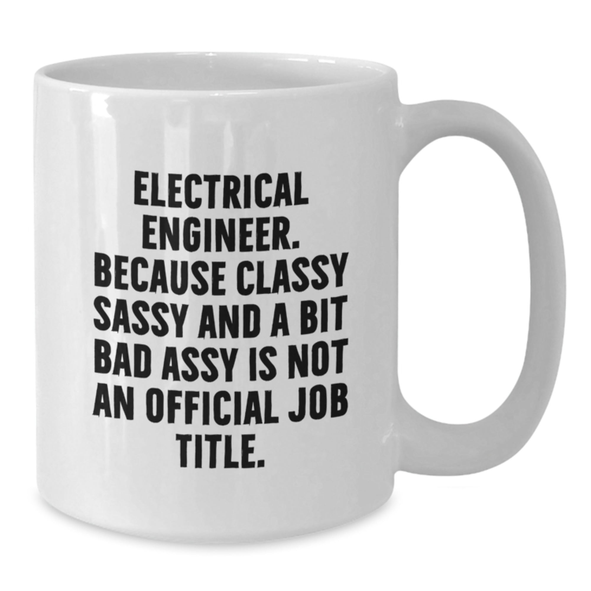Electrical Engineer Gifts from Friends and Family - White Coffee Mug - Funny Quote for Christmas Unique Presents - Additional