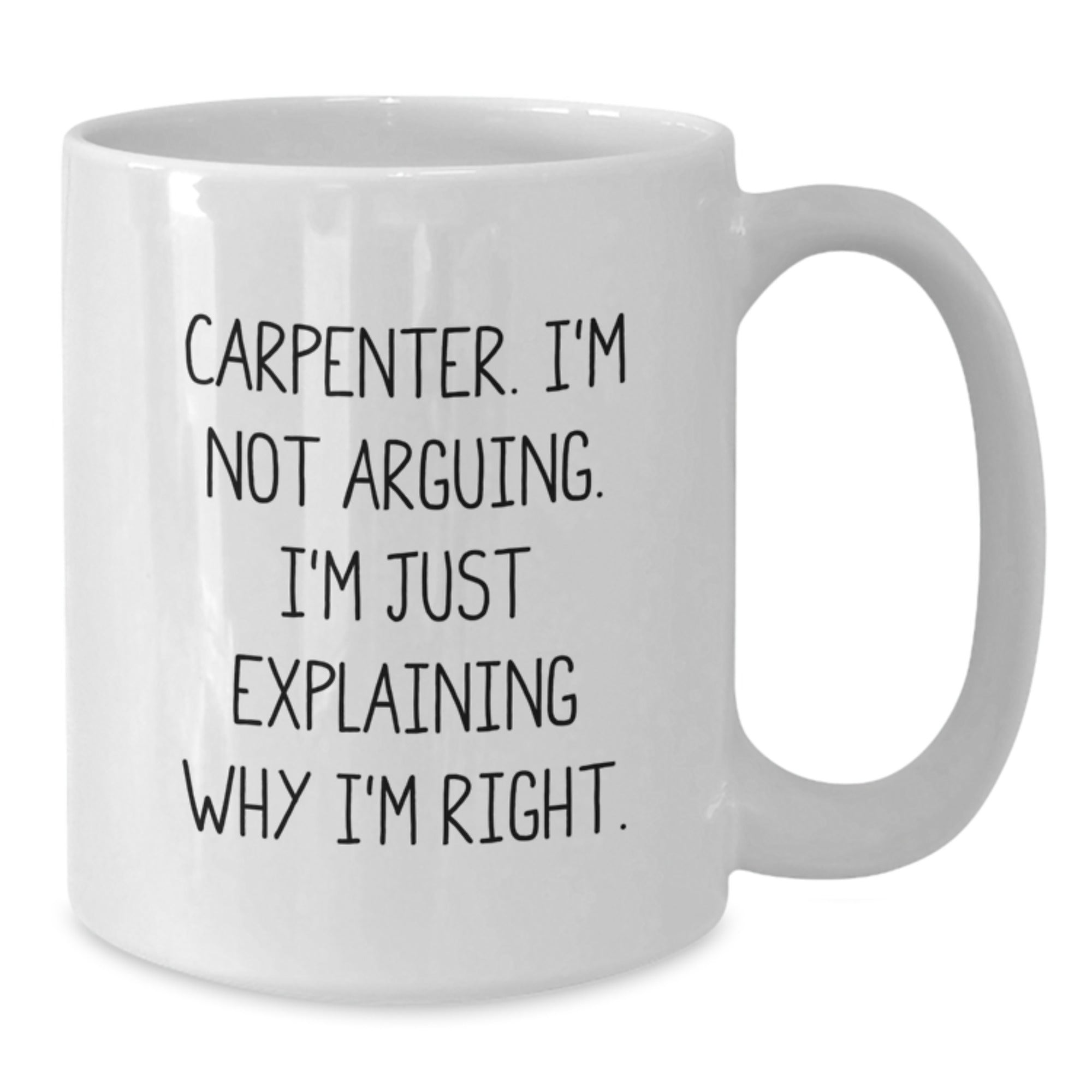 Funny Carpenter Quote White Coffee Mug Gifts from Family to Carpenter Christmas Unique Gifts - Additional