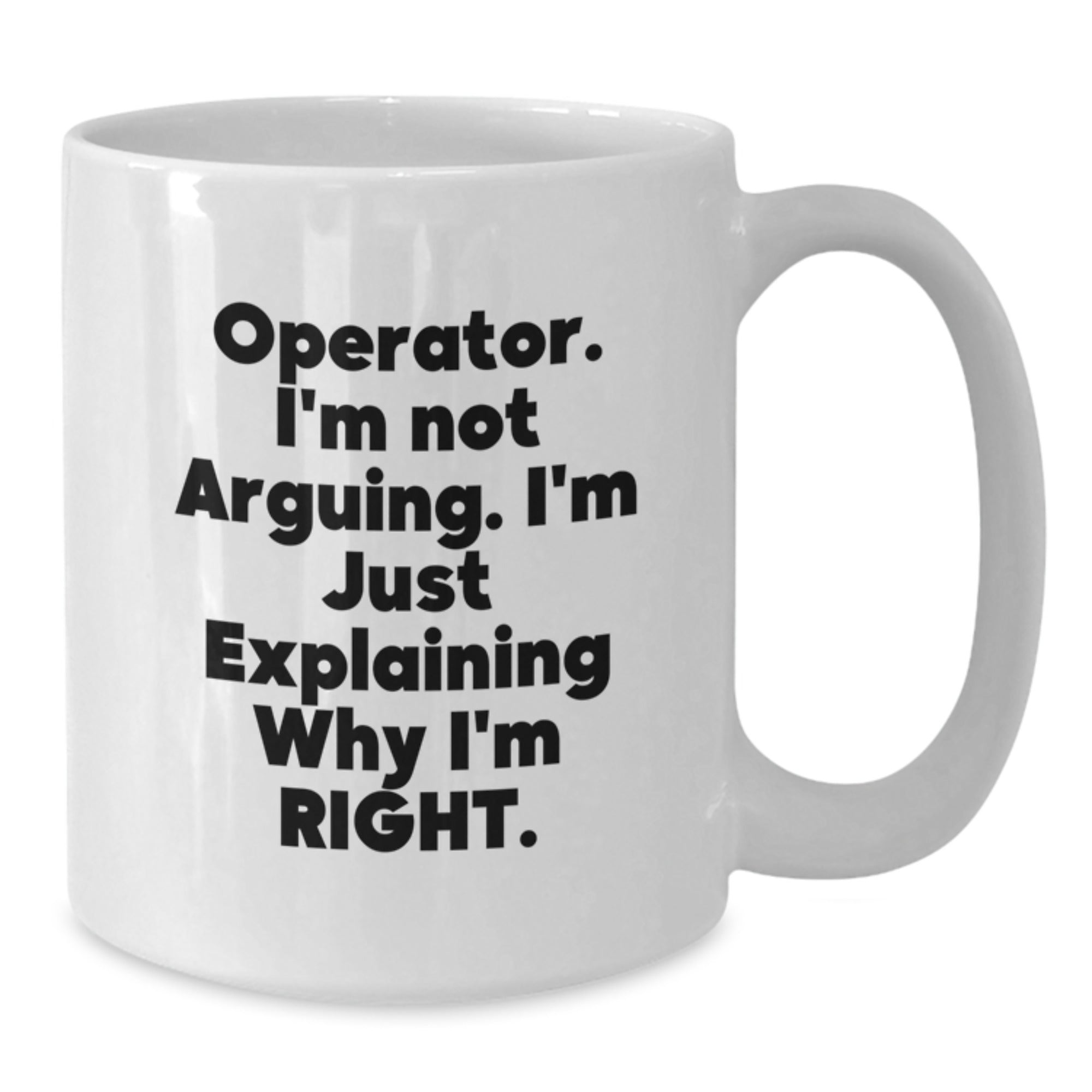 Operator White Coffee Mug Funny Christmas Unique Gifts from Men to Operator Friends - Additional