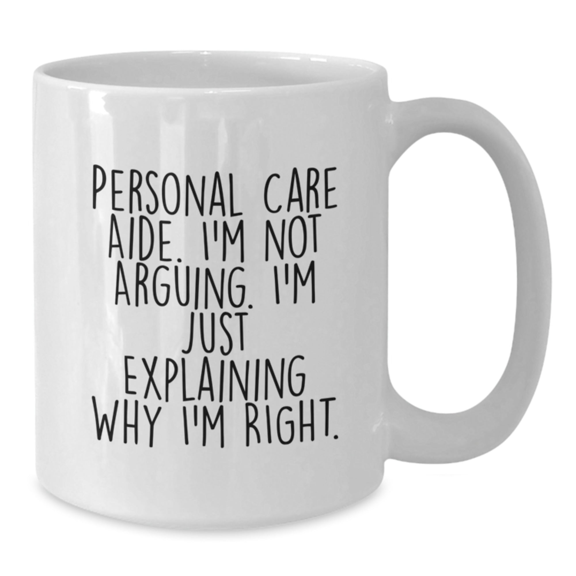 Personal Care Aide Humor Gifts from Friends, Family, or Coworkers - Funny White Coffee Mug for Christmas Unique Presents - Additional