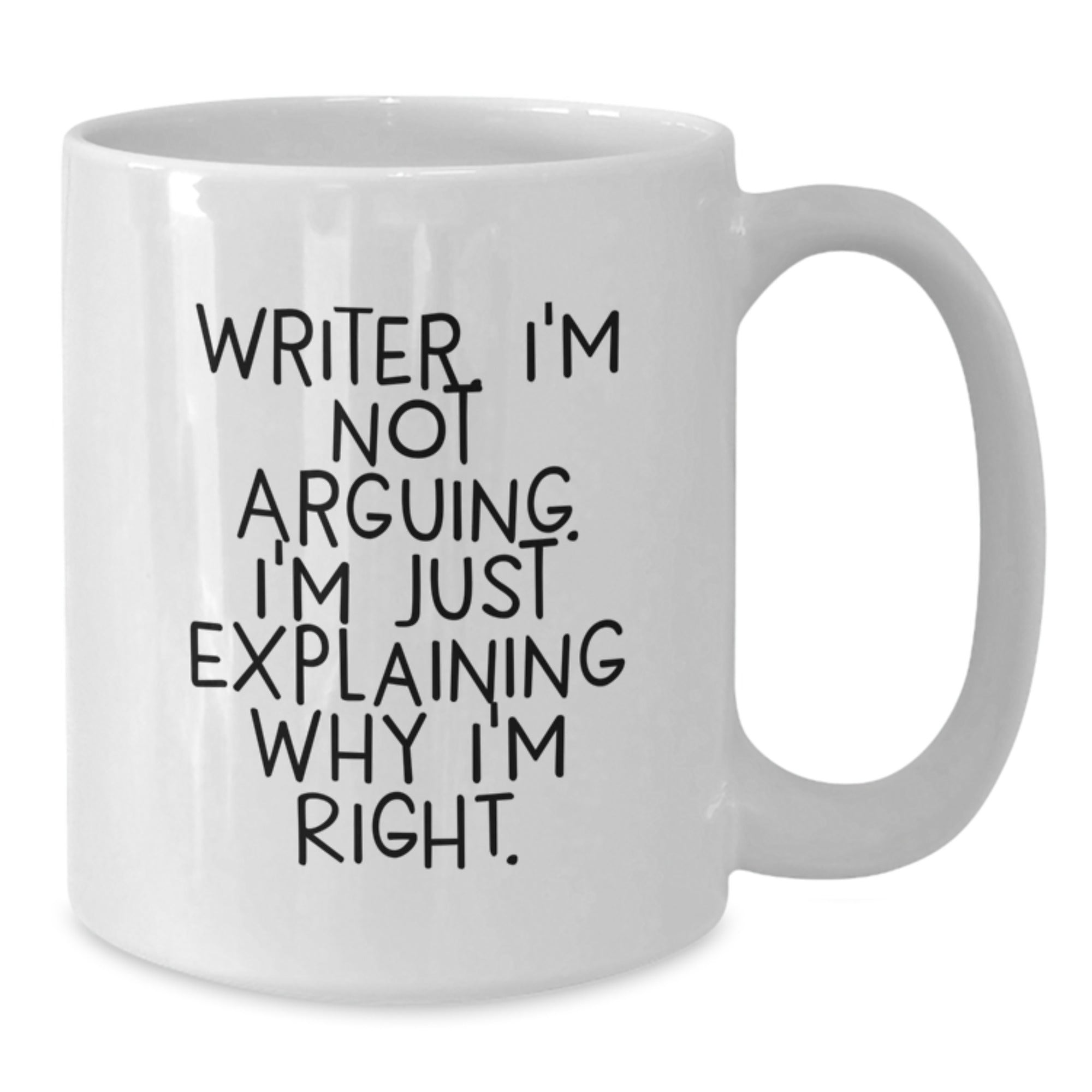 Funny Writer Gifts from Friends at Christmas, White Coffee Mug with 'I'm Not Arguing. I'm Just Explaining Why I'm Right.' Quote, Perfect for Writer Enthusiasts - Additional