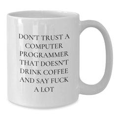 Funny Computer Programmer Gifts from Friends - White Coffee Mug for Men, Women, Coworkers, Family - Perfect White Coffee Mugs for Christmas Unique Gifts for Computer Programmer - Additional