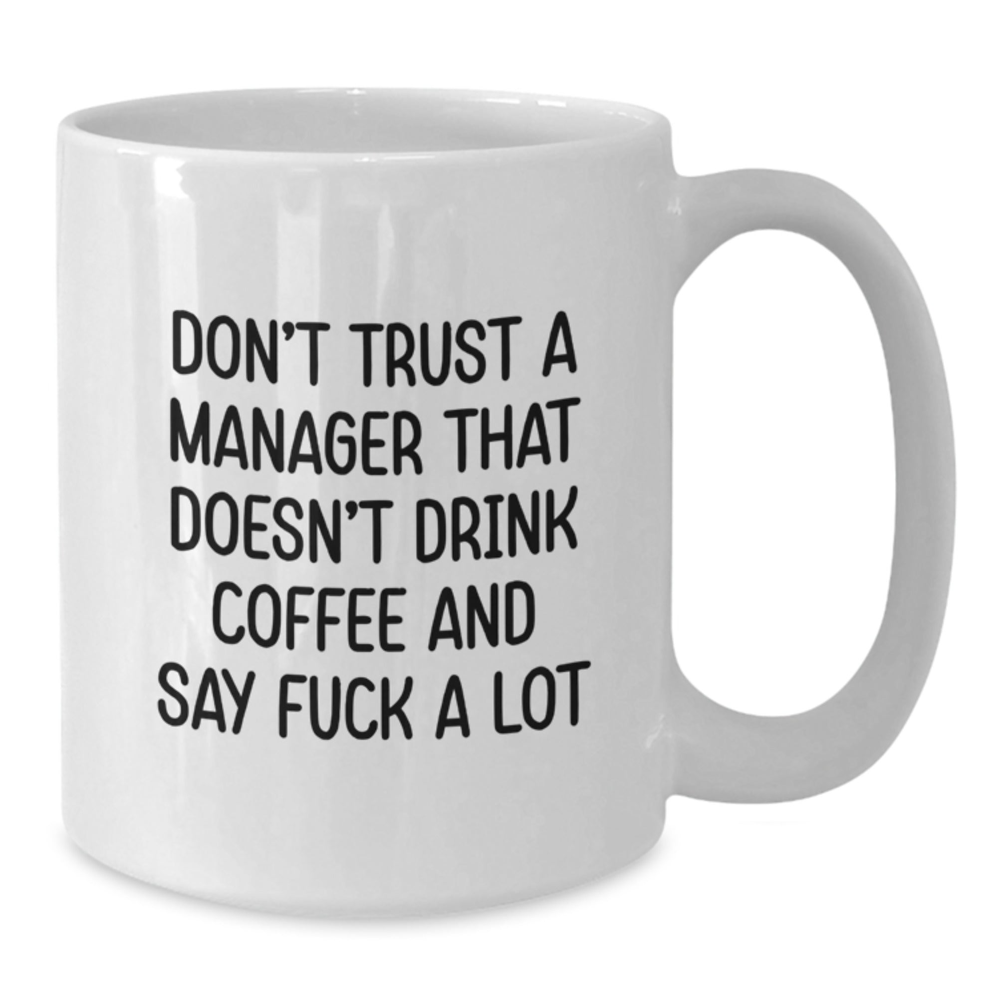 Funny Manager White Coffee Mugs Gifts from Friends to Boss, 'Don't Trust A Manager That Doesn't Drink Coffee And Say F--k A Lot', Christmas Unique Gifts for Men or Women - Additional