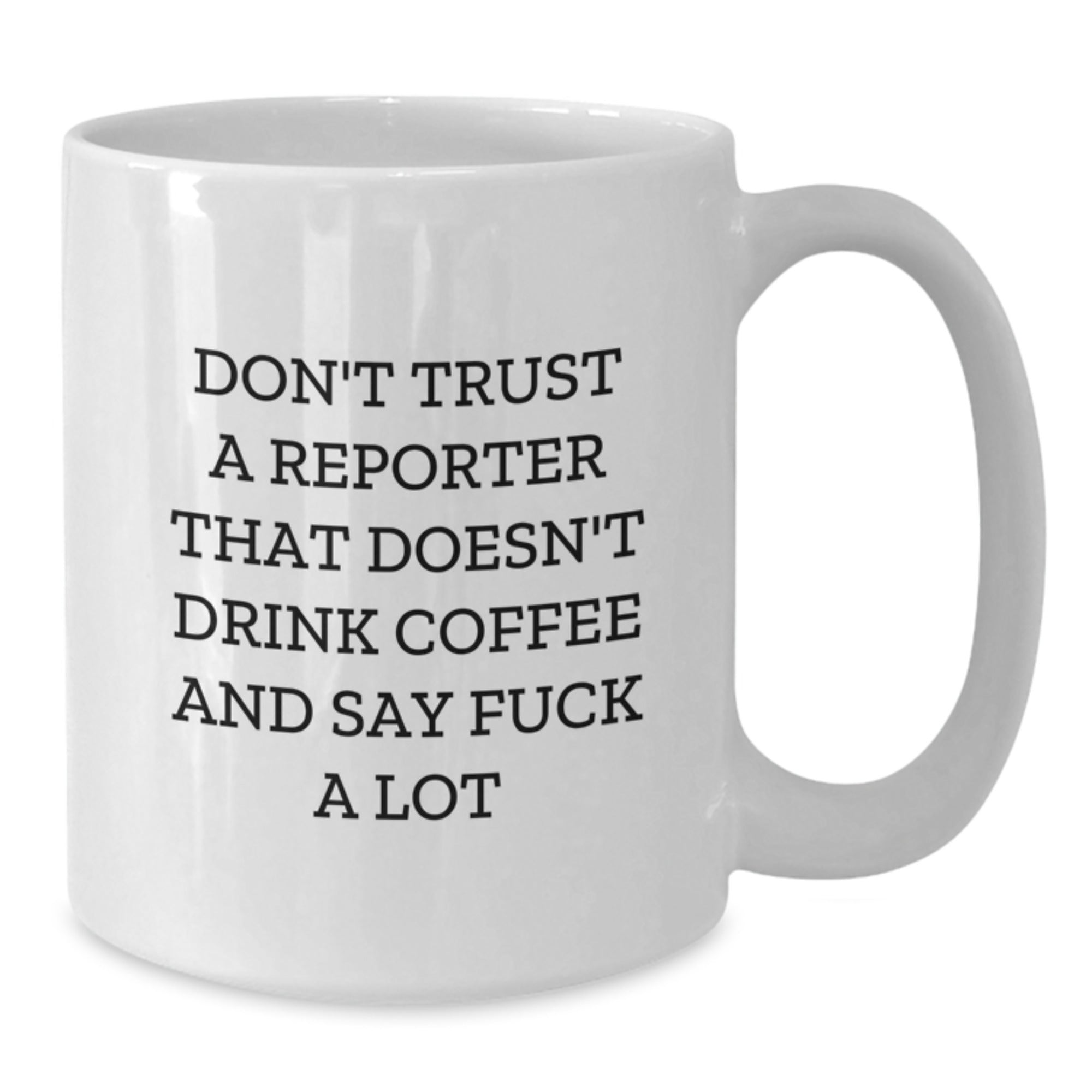 Funny Reporter Gifts from Friends, Christmas Unique Mugs for Reporters, White Coffee Mugs Quote, Don't Trust A Reporter, Gifts for Reporters, White Ceramic Mug - Additional