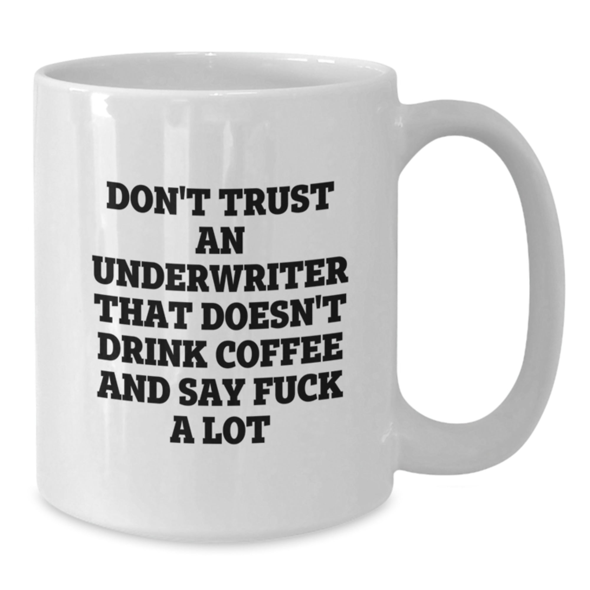 Funny Christmas Unique Gifts from Underwriter to Underwriter, White Coffee Mug, 'Don't Trust' Quote, Unique Underwriter Office Decor, Underwriter Humor, Underwriter Mugs, Gifts for Underwriters - Additional