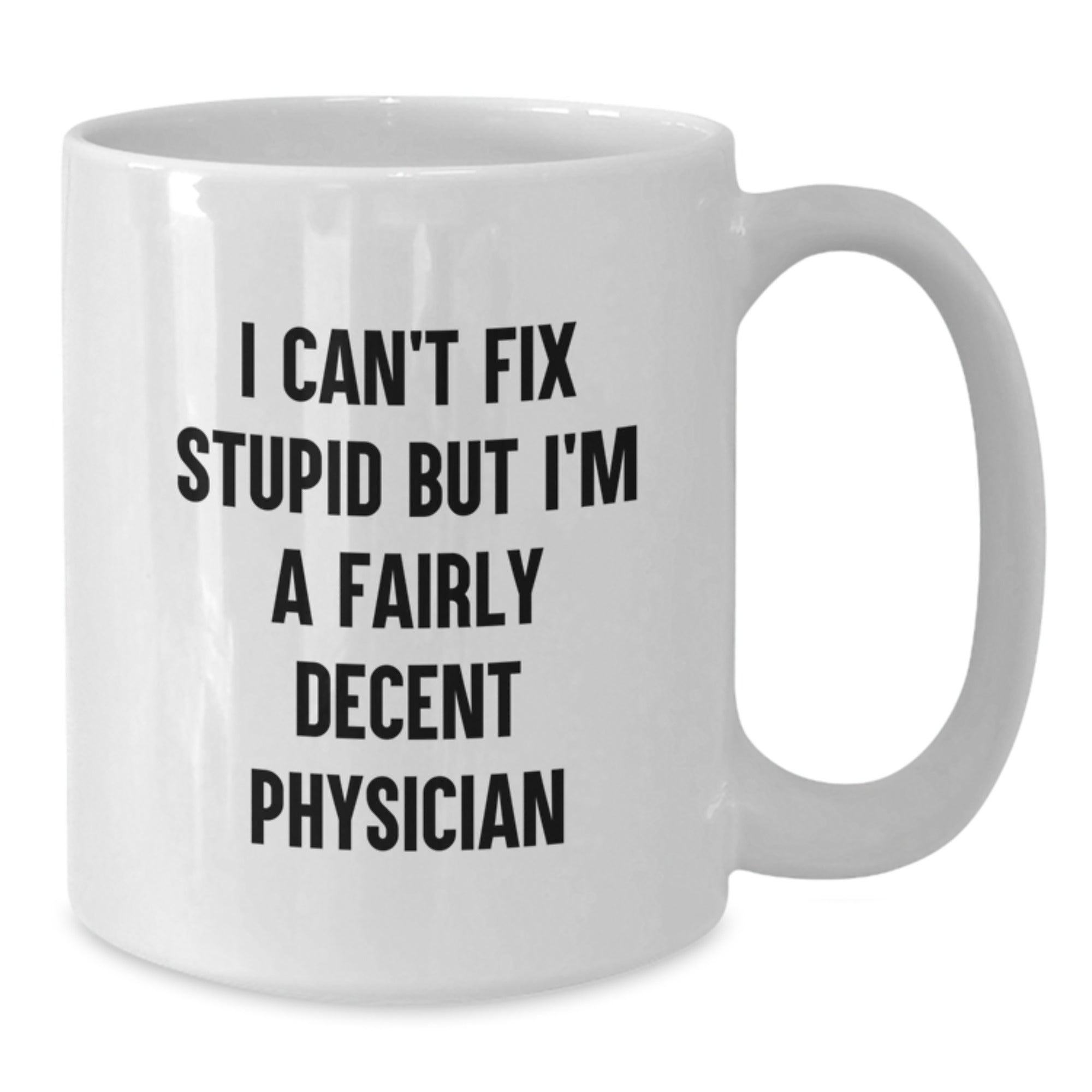 Funny Physician Gifts for Him from Family and Friends, White Coffee Mug Quote, Christmas Unique Presents - Additional