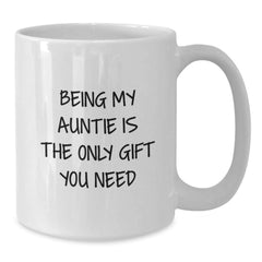 Funny Auntie Gifts from Family, White Coffee Mug with Being My Auntie Is The Only Gift You Need Quote, Perfect for Christmas Unique Gifts for Auntie - Additional