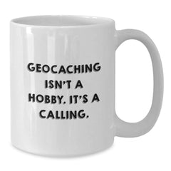 Geocaching Enthusiasts Gifts from Men to Friends, White Coffee Mug for Graduation Unique Gifts - Additional