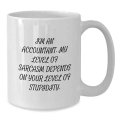 Funny Accountant Gifts for Graduation Unique White Coffee Mug from Friends, Coworkers, or Family with Sarcasm Quote - Additional