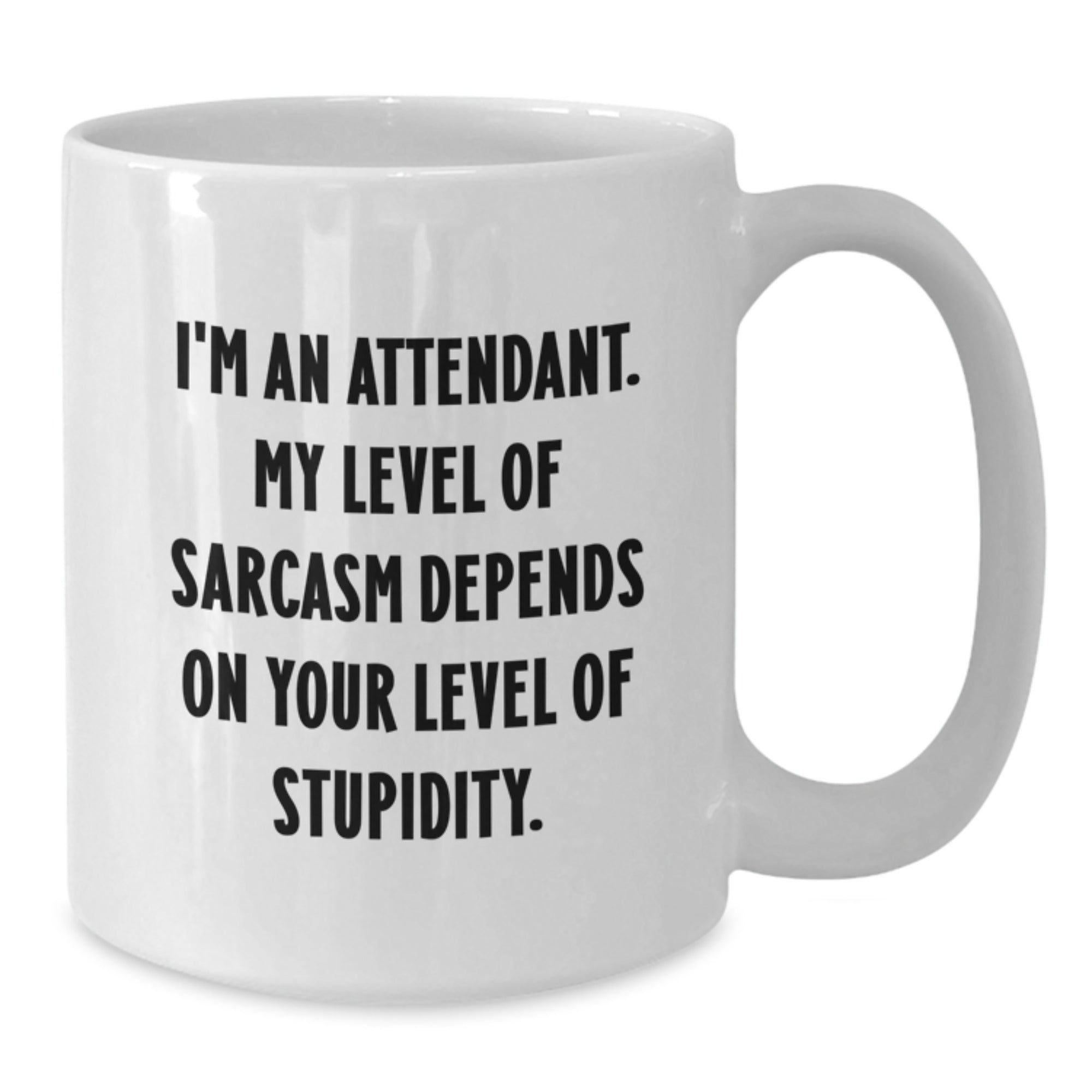 Funny Attendant Gifts from Friends for Men - White Coffee Mug with Sarcasm Quote, Graduation Unique Gifts - Additional