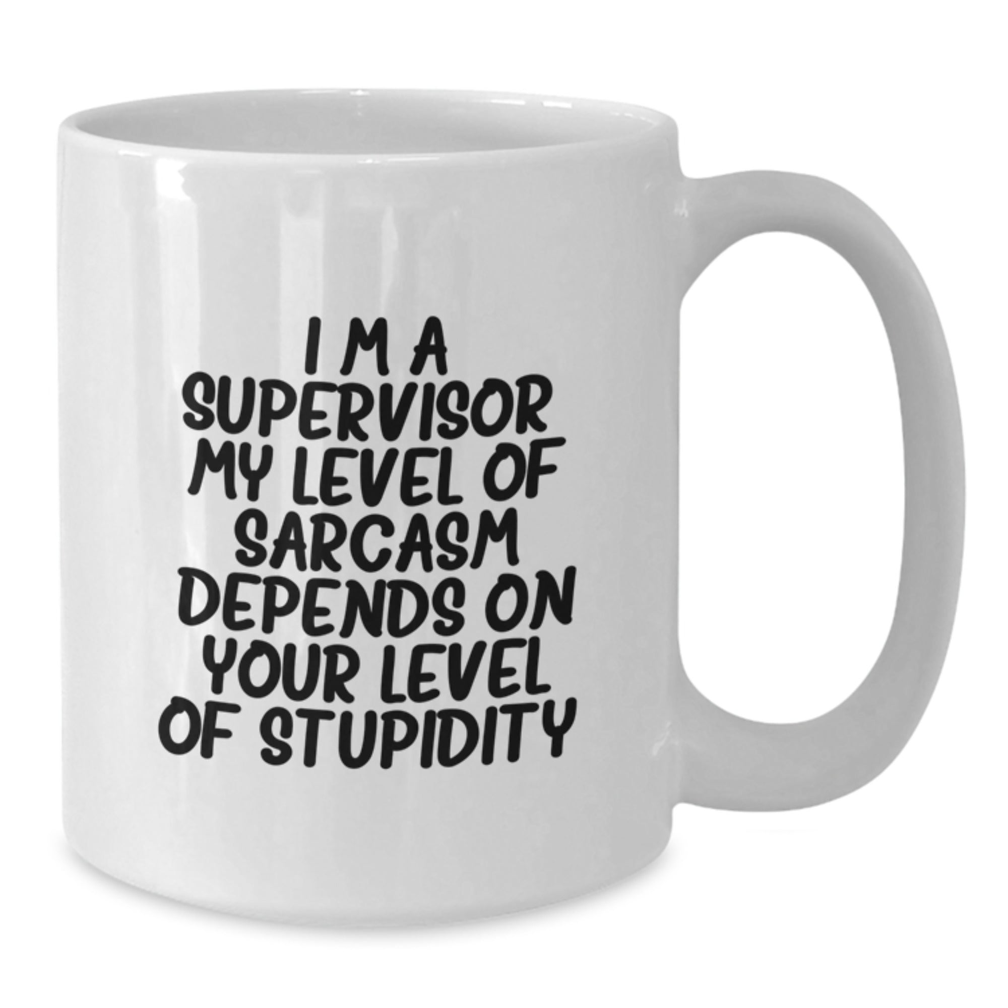 Funny Supervisor Gifts, White Coffee Mug with Sarcasm Quote, Gifts from Friends for Supervisor, Unique Graduation Gifts for Him/Her - Additional