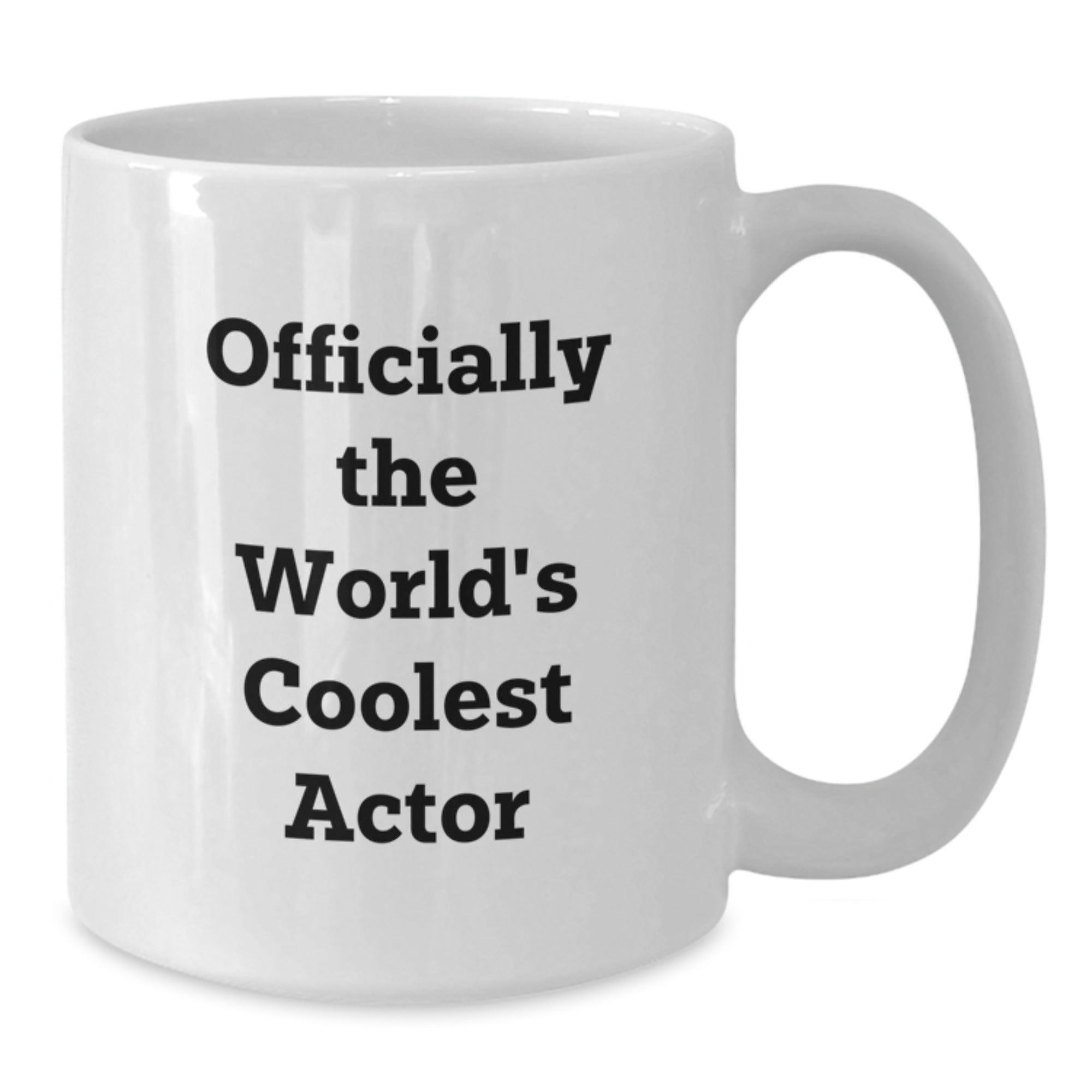 Funny Actor Gifts for Men - Officially The Worlds Coolest Actor White Coffee Mug - White 11oz or 15oz Ceramic Christmas Unique Gift - Additional