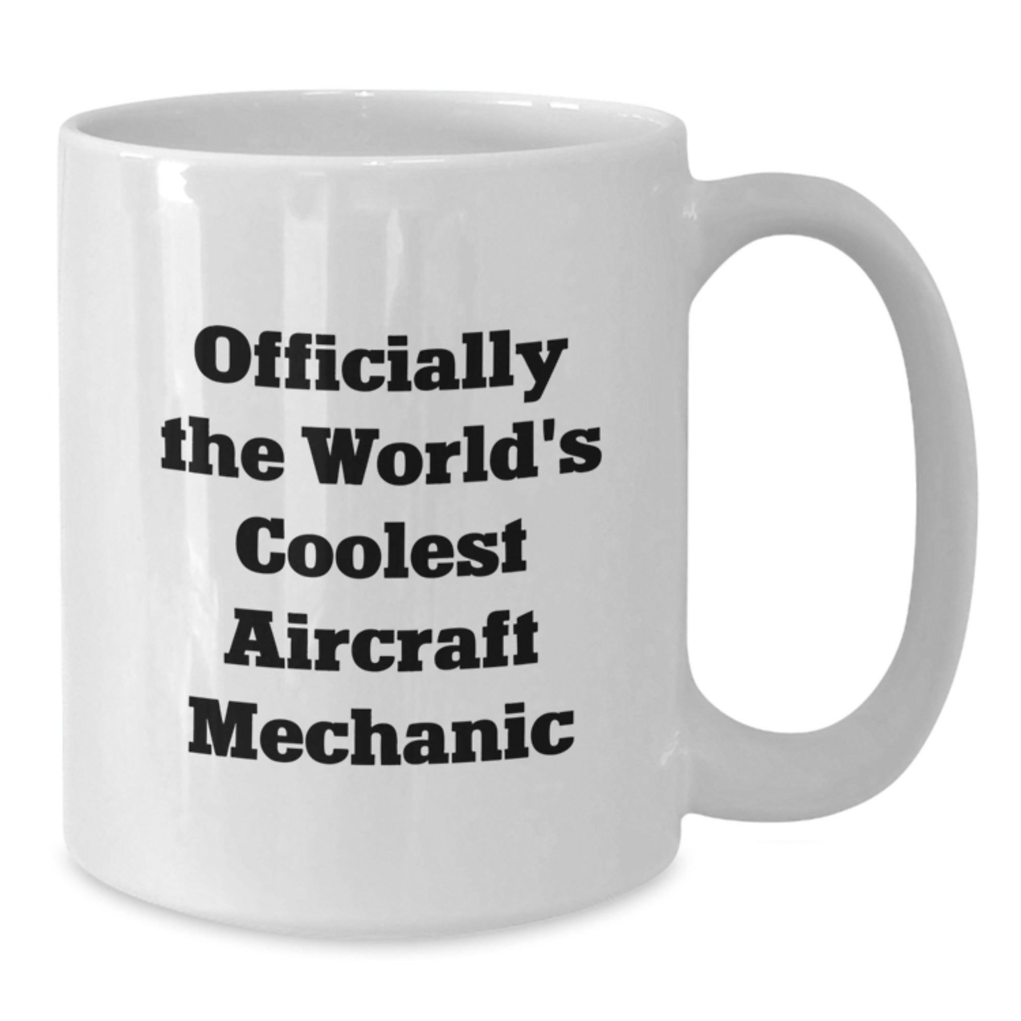 Funny Aircraft Mechanic Gifts for Men from Friends, Unique White Coffee Mug for Graduation, 'Officially The World's Coolest Aircraft Mechanic' - Additional