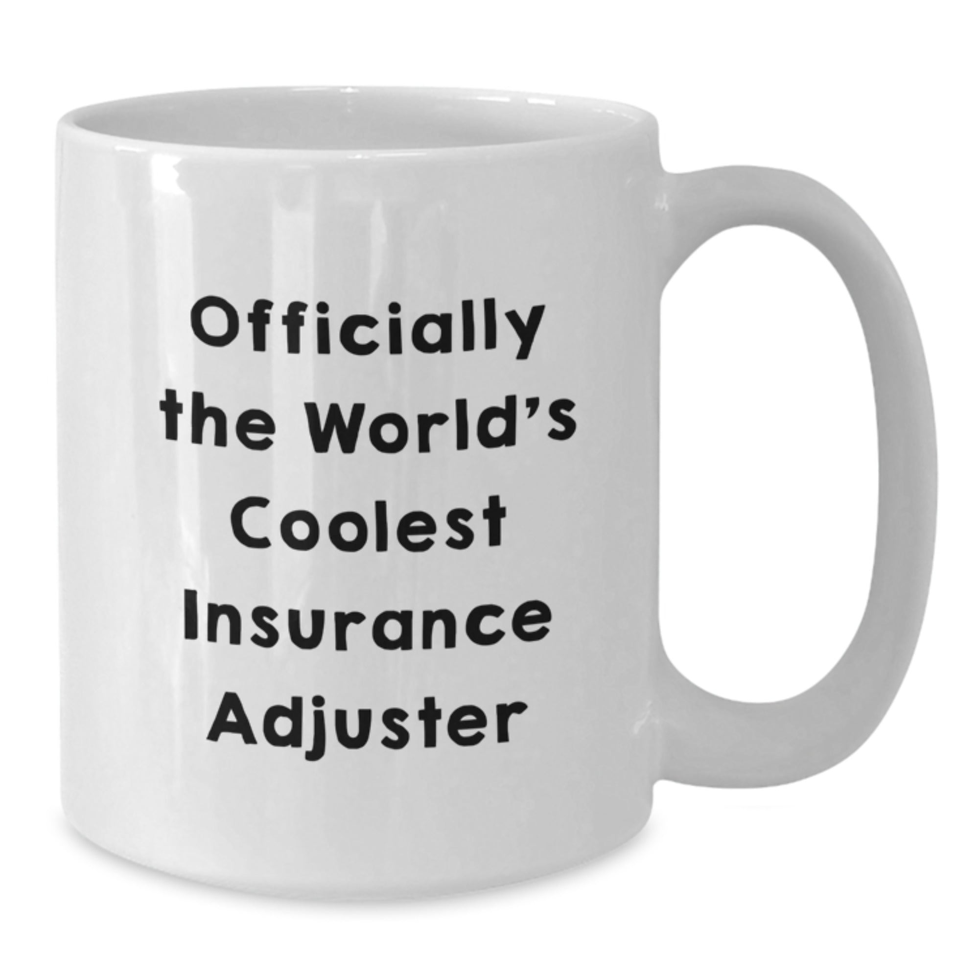 Insurance Adjuster Gifts from Friends to Graduating Insurance Adjuster - 'Officially The World's Coolest' White Coffee Mug - Funny Quote - Additional