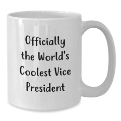Funny Vice President Gifts, 'Officially The World's Coolest' Quote, White Coffee Mug for Men, Gifts from Friends, Unique Graduation Gifts for Him - Additional