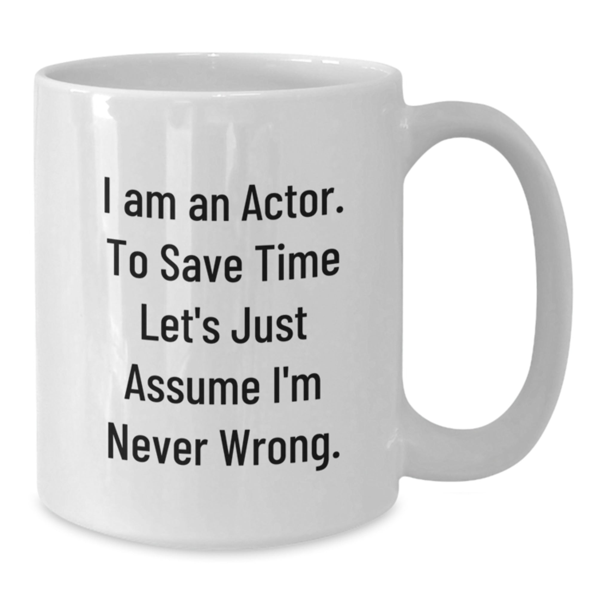 Funny Actor Gifts from Friends - White Coffee Mug, Perfect for Men or Women on Christmas Unique Presents - Additional