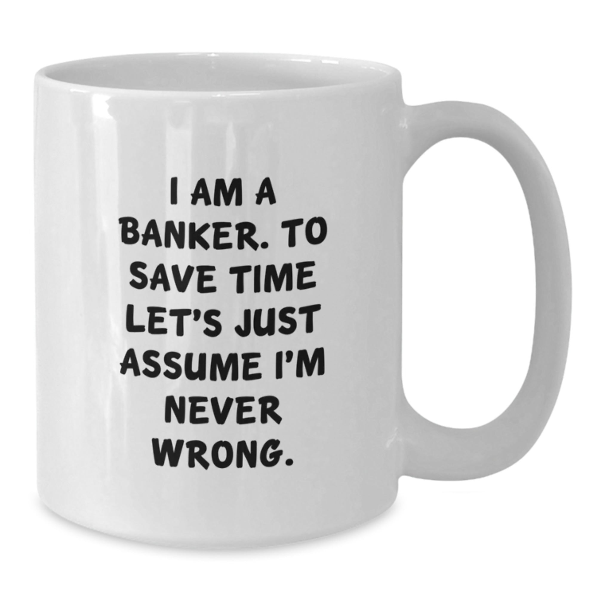 Funny Banker Quotes White Coffee Mug Gifts from Family to Banker Friends, Graduation Unique Gift Ideas for Men - Additional