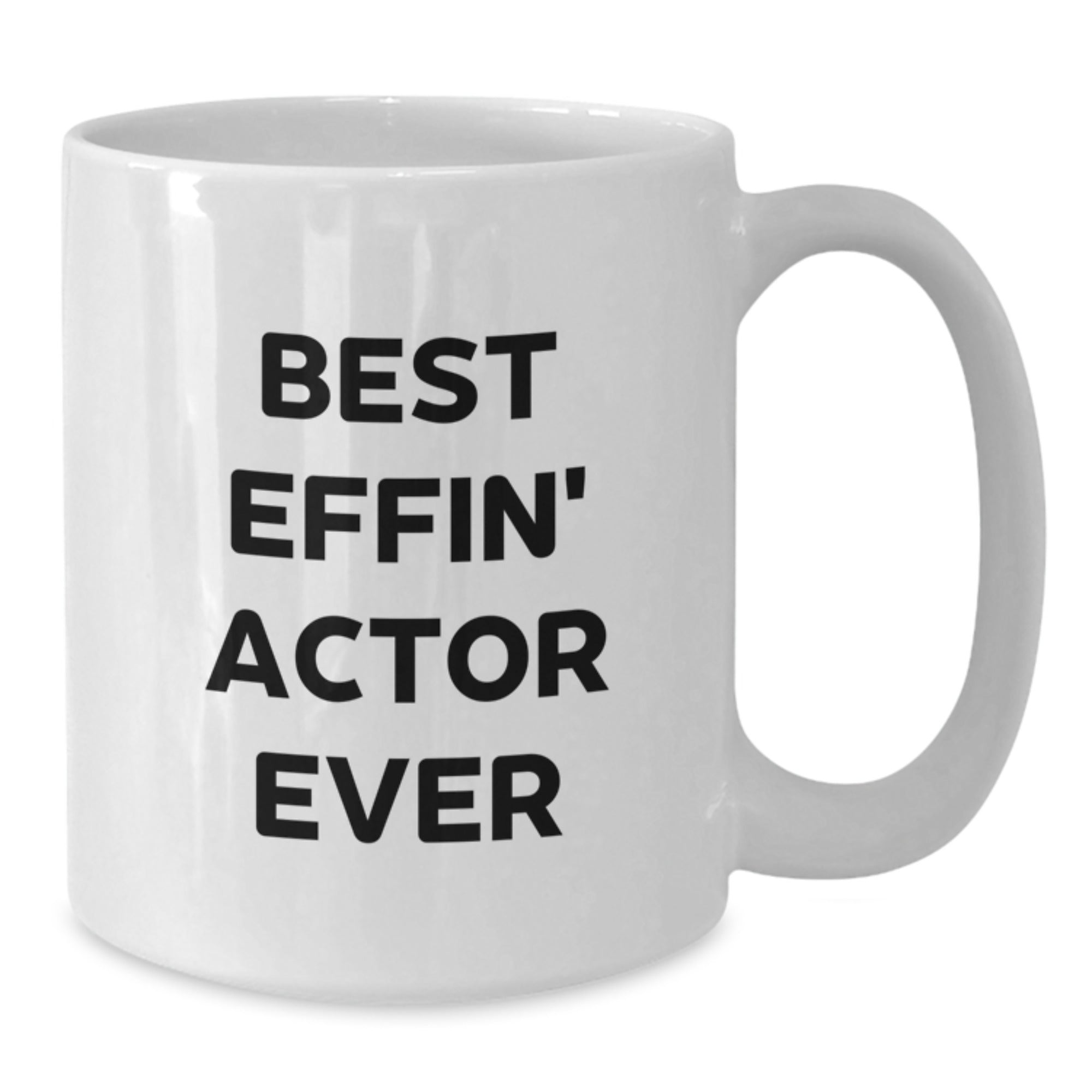 Funny Actor Gifts for Him, Best Effin' Actor Ever Quote on White Coffee Mug, 11oz or 15oz, Ceramic, Microwave and Dishwasher Safe, Gifts from Friends, Family, or Coworkers - Additional