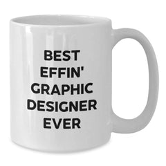 Best Effin' Graphic Designer Ever Funny White Coffee Mug Gifts from Friends and Family - Additional