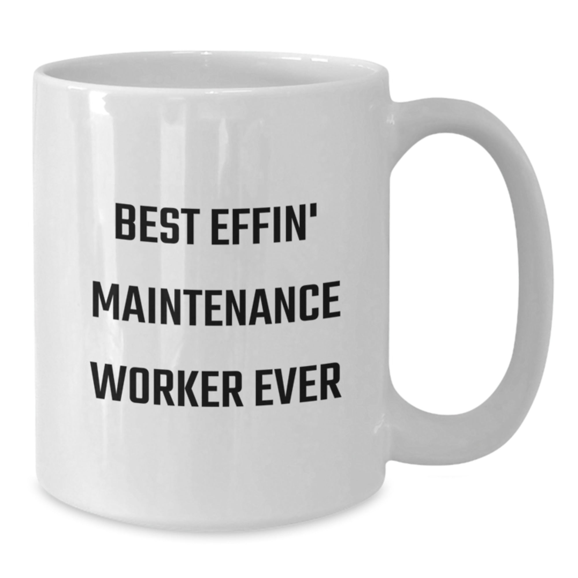 Funny Maintenance Worker Gifts from Friends for Best Effin' Maintenance Worker Ever Graduation Unique Gifts White Coffee Mug - Additional