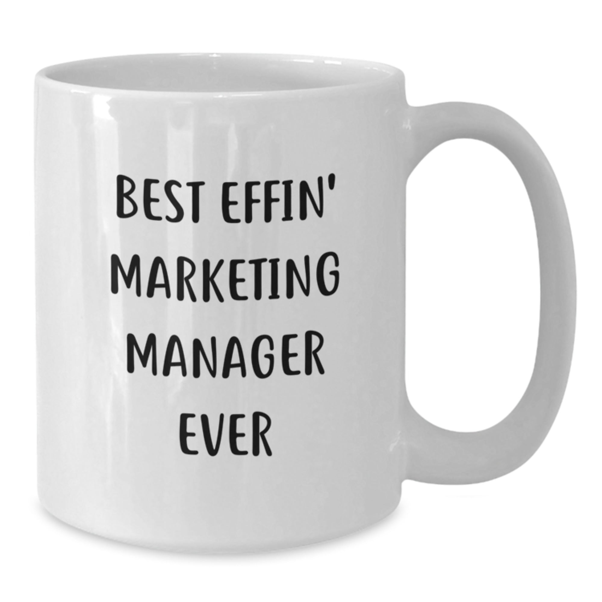 Funny Marketing Manager Gifts for Graduation - White Coffee Mug 'Best Effin' Ever' from Friends or Coworkers to Men or Women - Additional