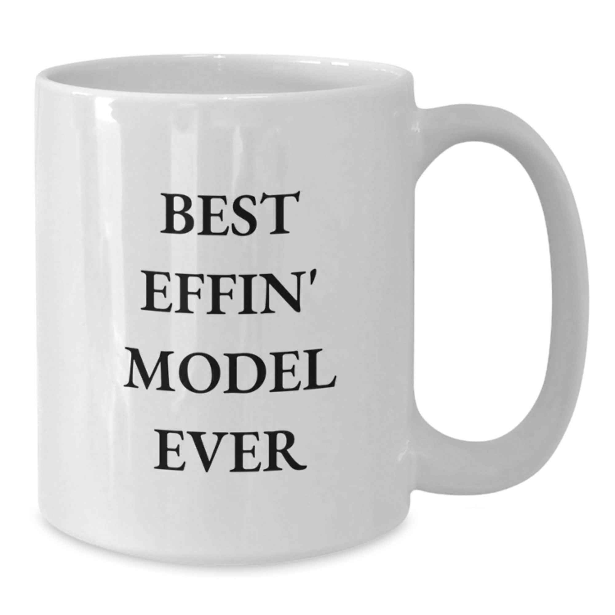Funny Model Gifts - Best Effin' Model Ever White Coffee Mug for Model Fans, Unique Graduation Gift for Men, Women, or Friends from Family and Coworkers - Additional