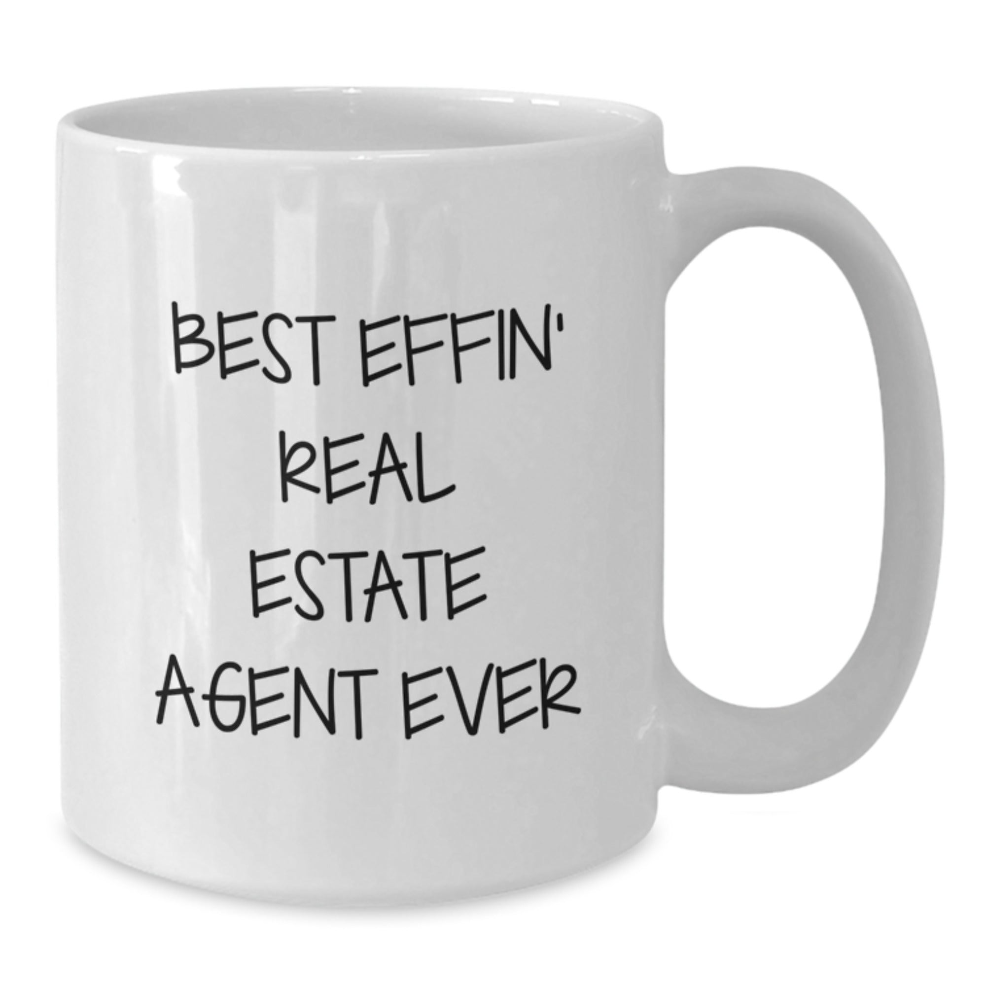 Funny Real Estate Agent Gifts from Friends or Family for Graduation - White Coffee Mug, 'Best Effin' Real Estate Agent Ever', 11oz or 15oz Capacity - Additional
