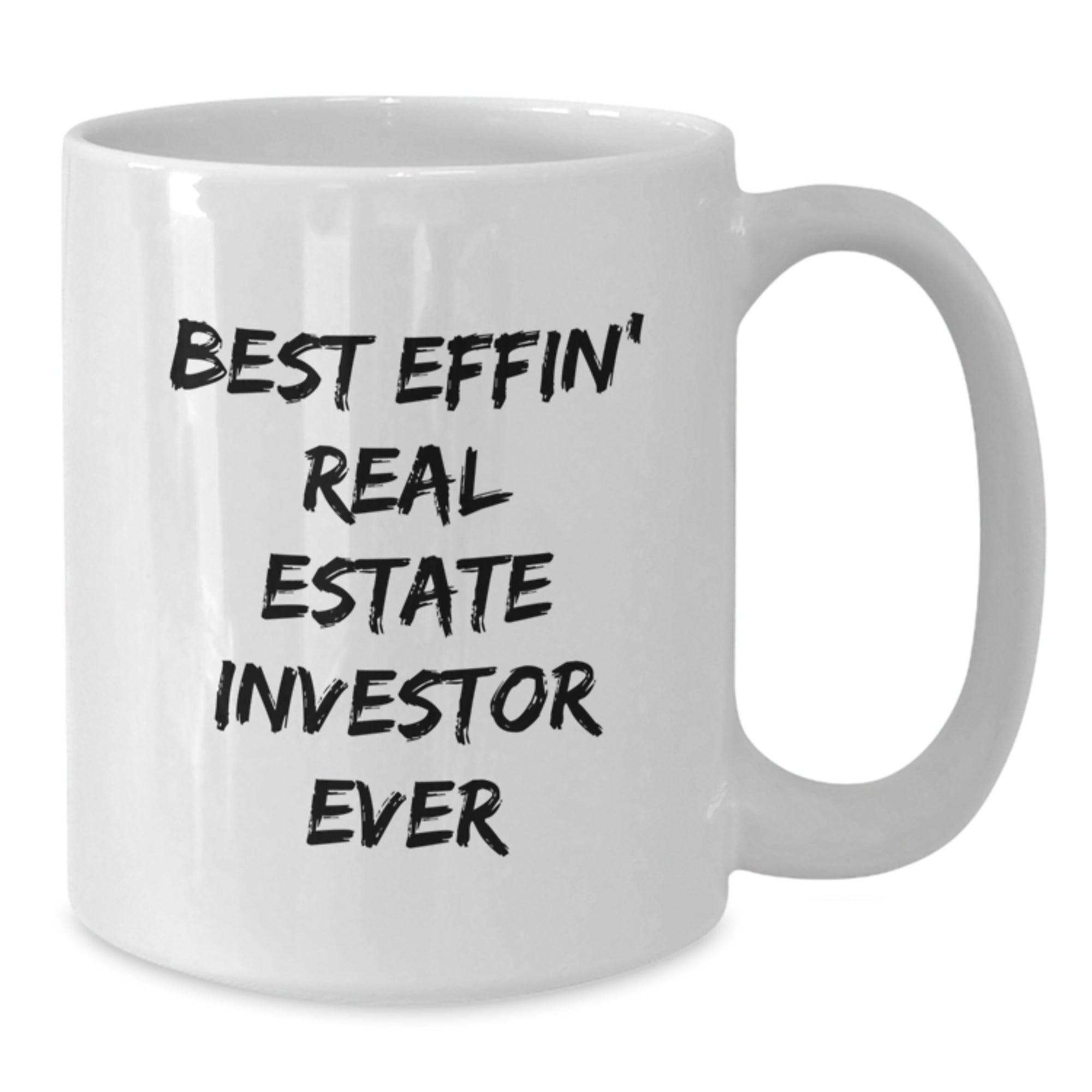 Funny Real Estate Investor Gifts for Men, Best Effin' White Coffee Mug - Unique Graduation Mugs from Friends, Coworkers, Family to Real Estate Investor - Additional