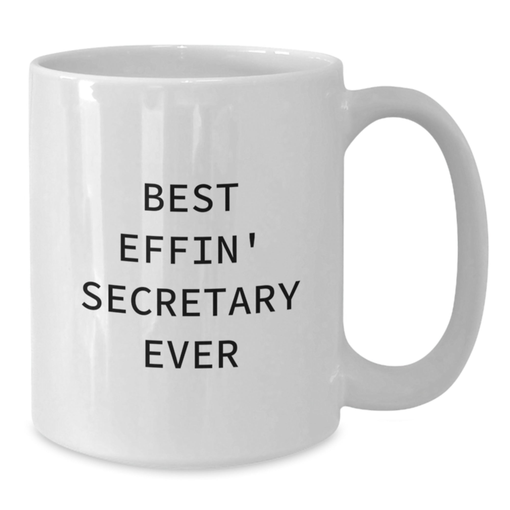 Funny Secretary White Coffee Mug, Best Effin' Secretary Ever Quote, Gifts from Friends or Family for Graduation - Additional