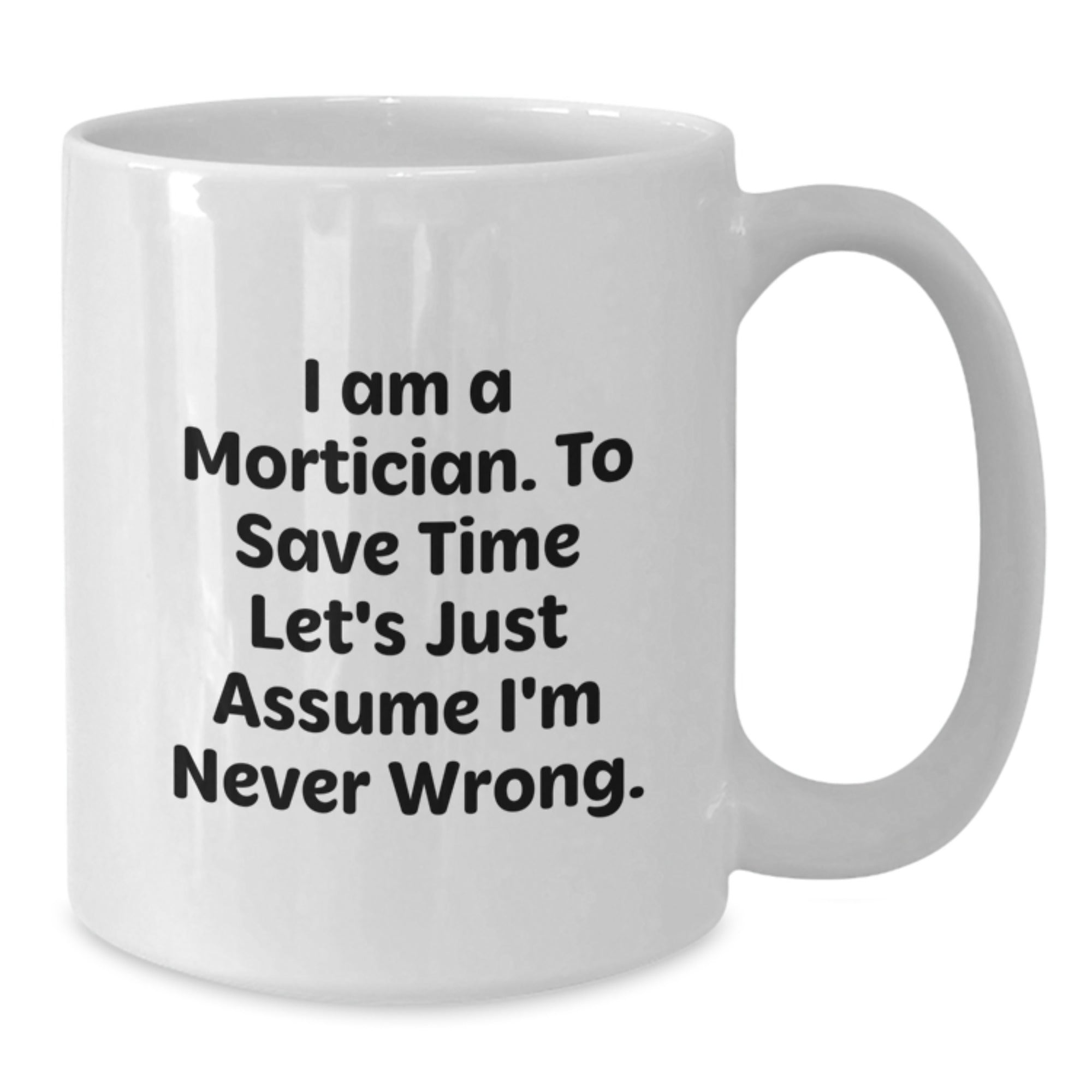 Mortician Humor Gifts from Friends to Mortician Graduation Unique White Coffee Mug - Additional