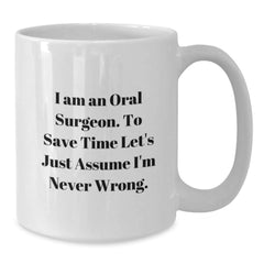 Funny Quote for Oral Surgeon Christmas Unique Gifts from Friends to Family - White Coffee Mug - Additional