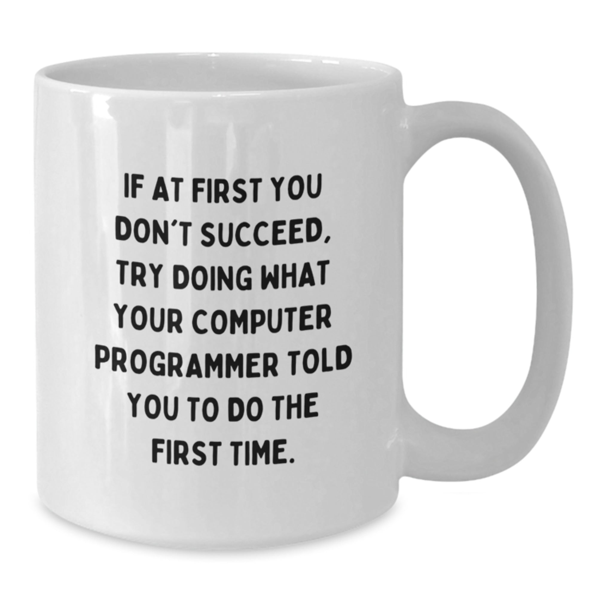 Funny Quotes for Computer Programmer, White Coffee Mug Gifts from Friends for Him, Unique Christmas Unique Gifts - Additional