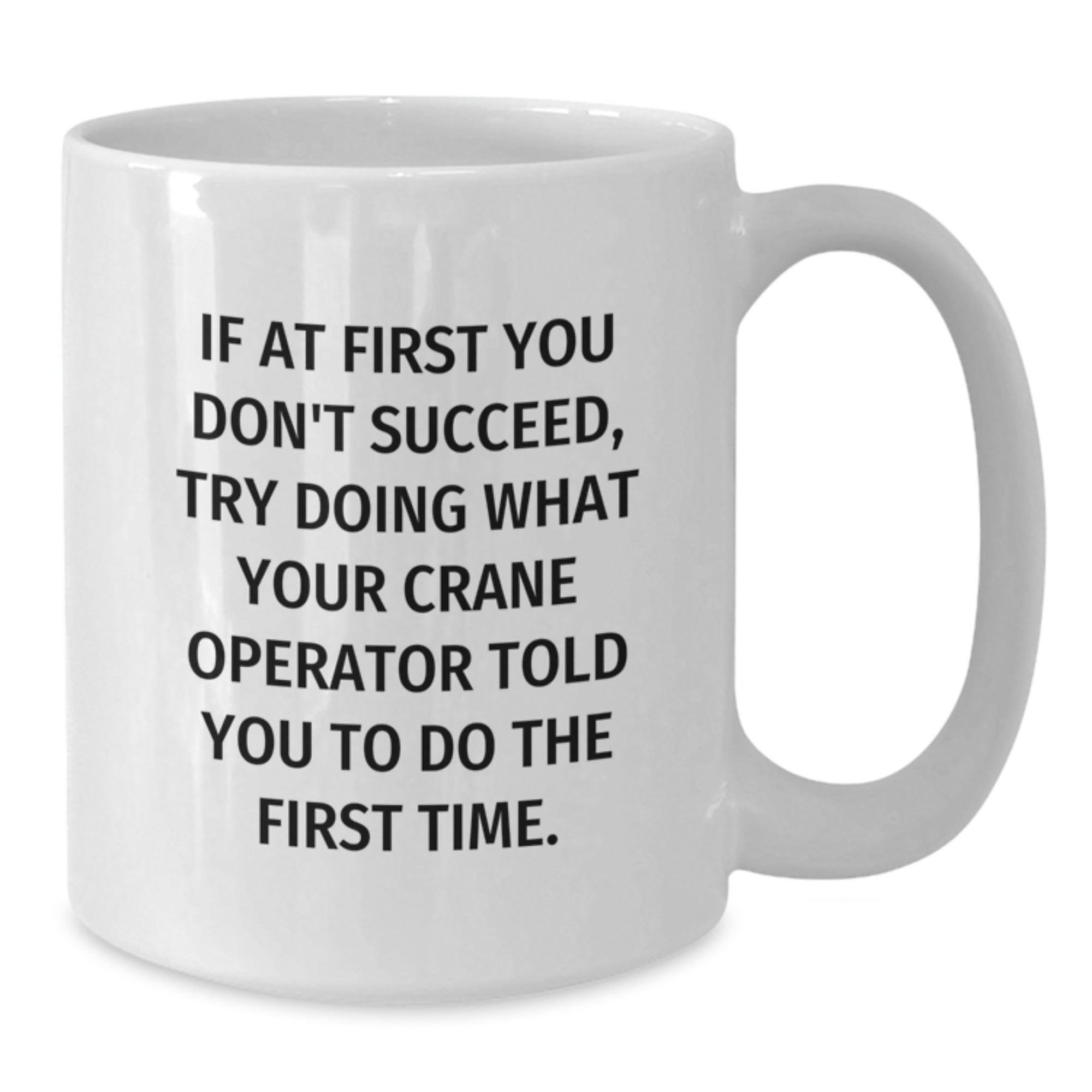 Funny Crane Operator Gifts for Friends from Men, White Coffee Mugs with Inspirational Quote, Unique Christmas Unique Gifts - Additional