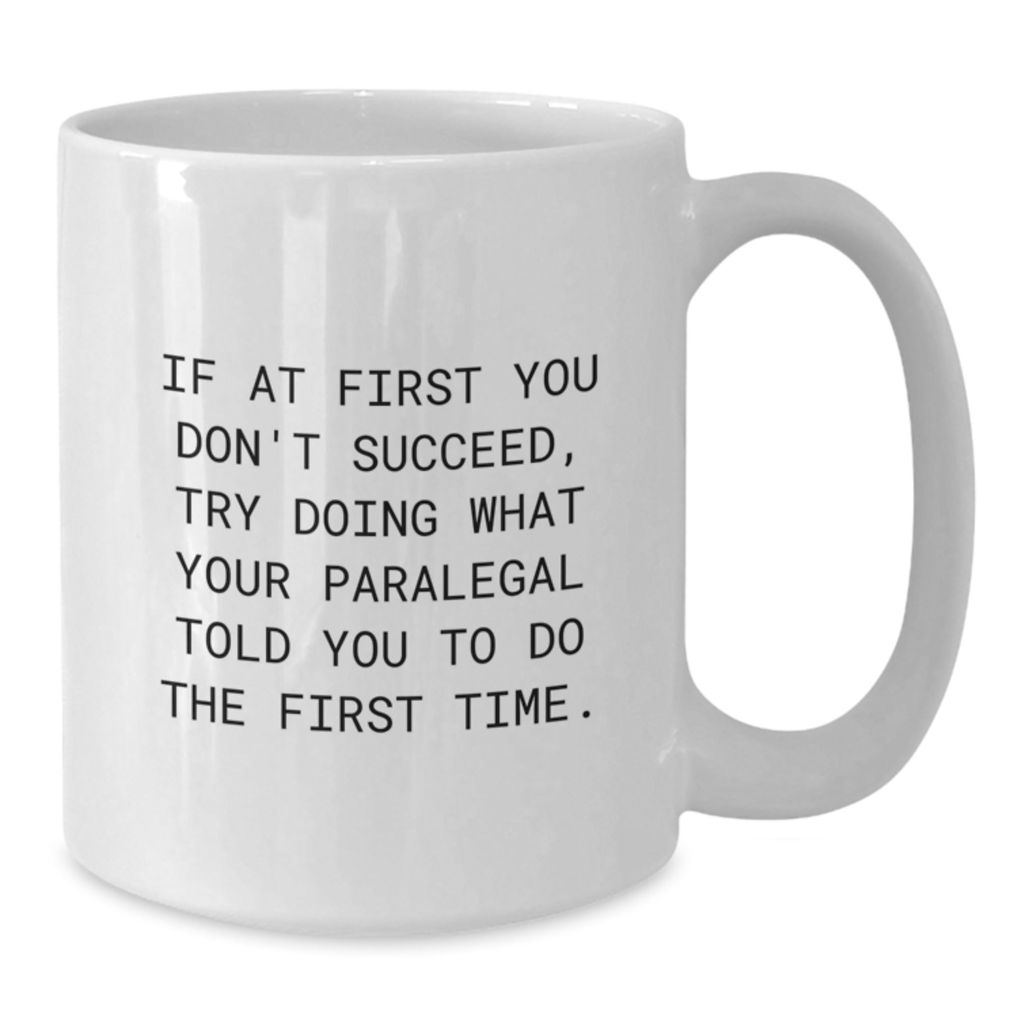 Funny Paralegal White Coffee Mug, Gifts for Paralegal, Inspirational Quote, Christmas Unique Gifts from Friends - Additional
