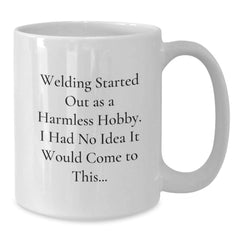 Welding Enthusiast Funny White Coffee Mug Gifts from Friends to Family Valentine's Unique Gifts - Additional