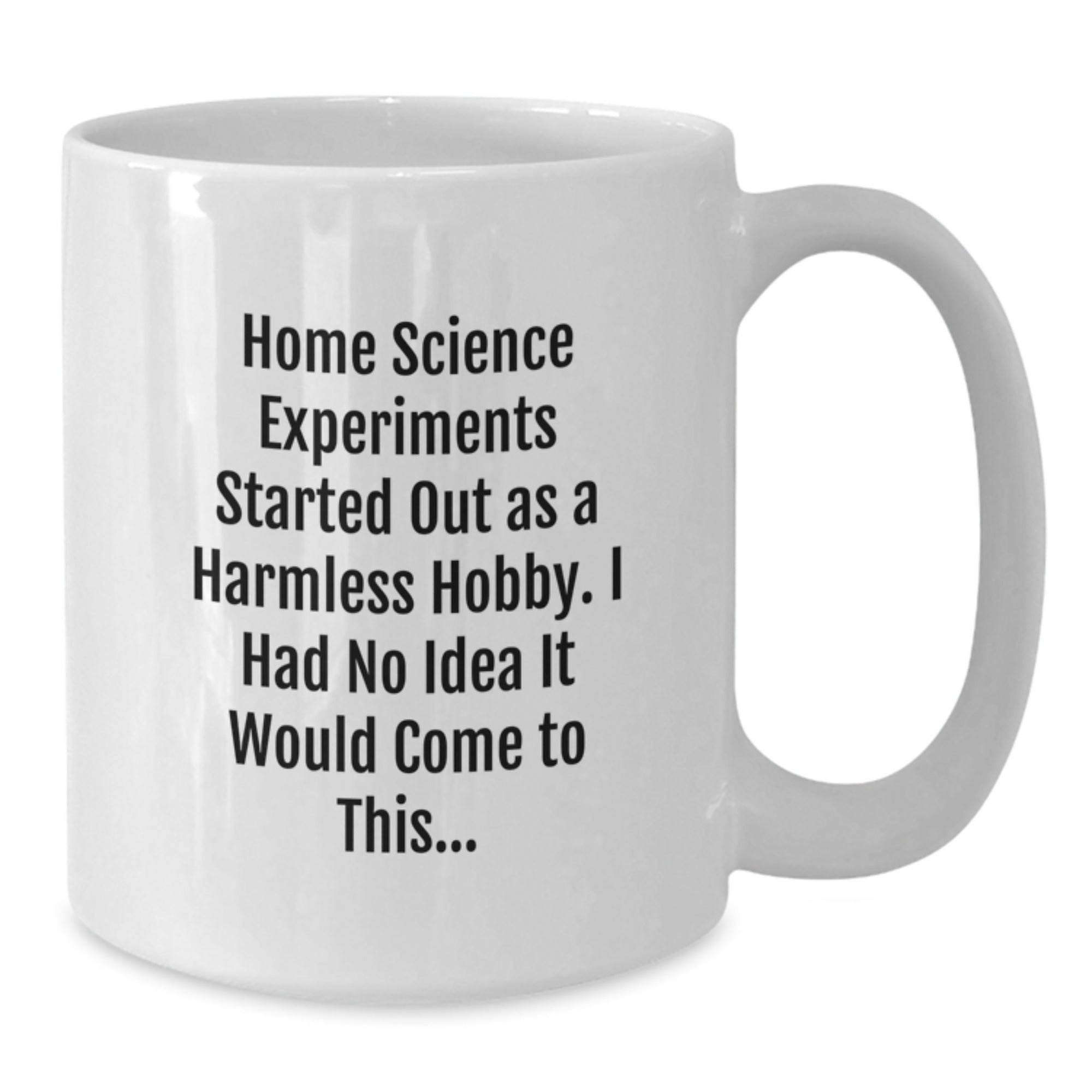 Funny Home Science Experiments Mugs for Christmas Unique Gifts from Friends and Family, Gift Ideas for the Science Enthusiast, White Ceramic Coffee Mug 11oz or 15oz - Additional