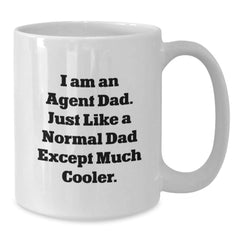 Agent Dad Gifts, Funny White Coffee Mug for Graduation, I Am An Agent Dad Quote Gifts from Men to Agent, Unique Agent Gifts, Funny Graduation Gifts, Agent White Coffee Mug - Additional