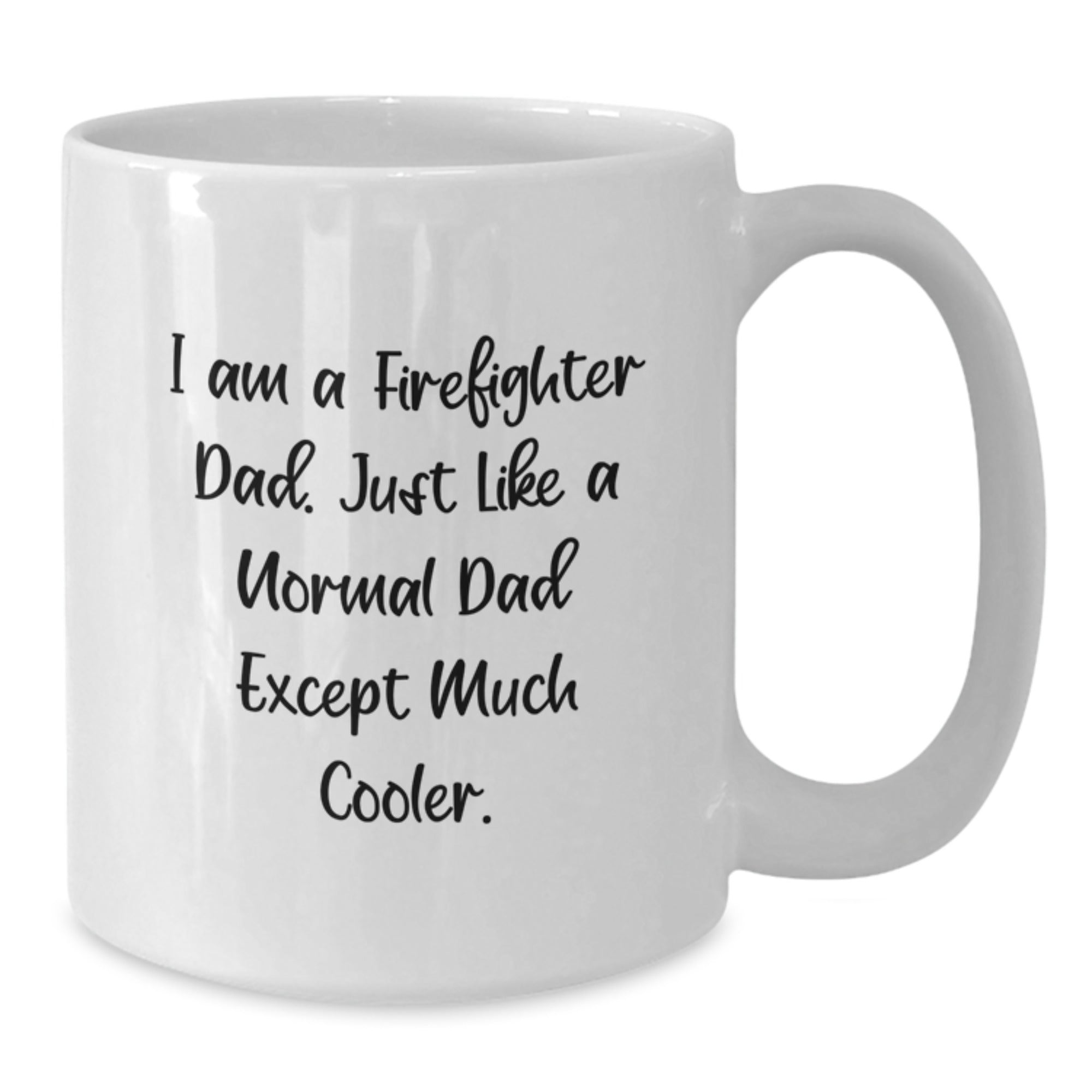 Funny Firefighter Dad Gifts from Men to Family White Coffee Mug for Christmas - 'I Am A Firefighter Dad' - Additional
