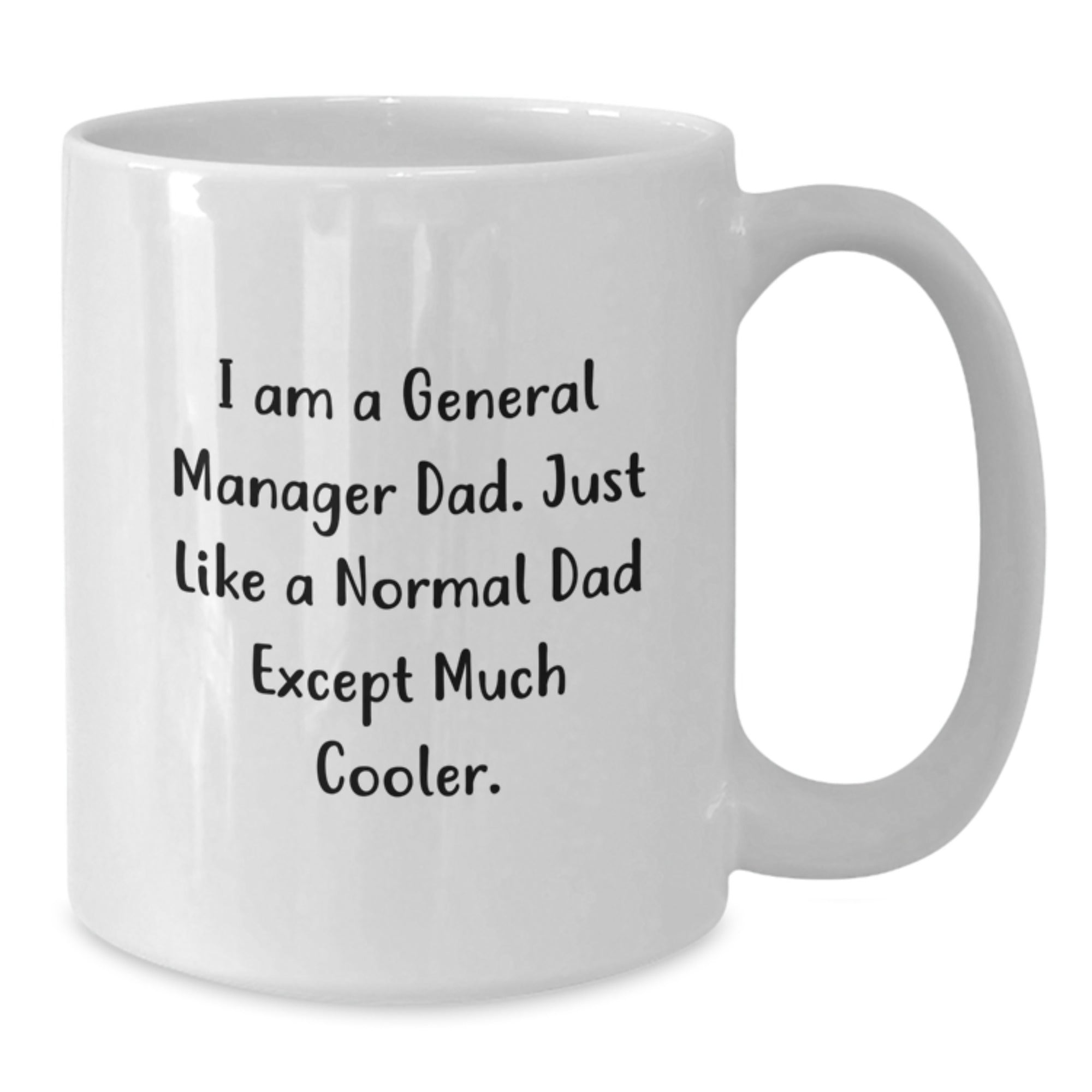 Funny General Manager Gifts from Family, White Coffee Mugs for Graduation, I Am A General Manager Dad, Unique Gifts for Men, Funny White Coffee Mug - Additional