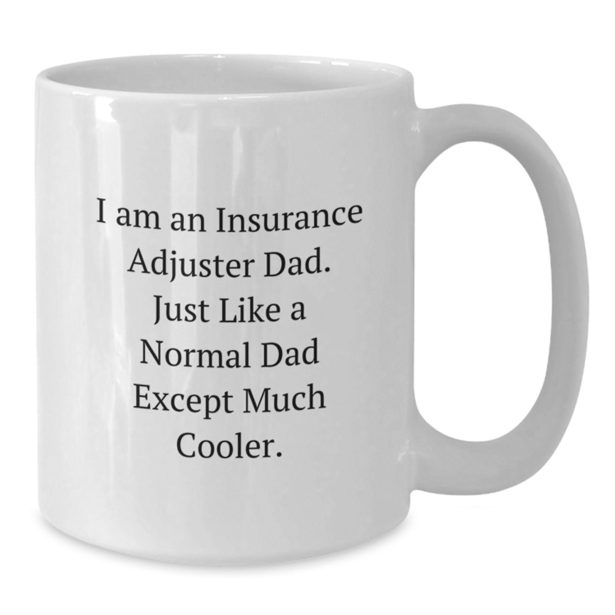 Funny Insurance Adjuster Gifts for Him, White Coffee Mug Quote, Gifts from Dad, Christmas Unique Gifts for Insurance Adjuster Men - Additional