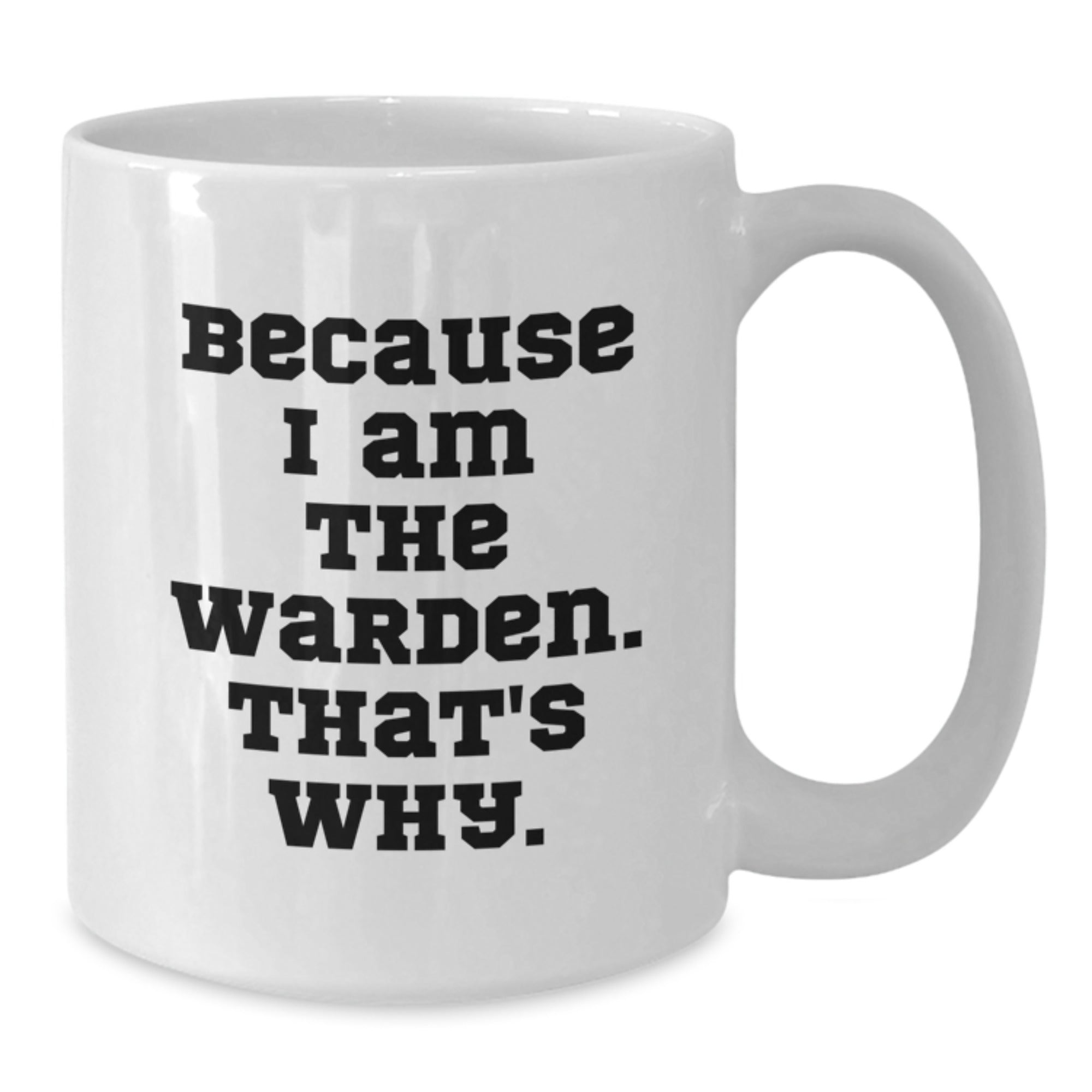 Warden Lover's Funny Quote White Coffee Mug, Gifts from Friends to Warden, Birthday Unique Presents for Him, Her, or Anyone - Additional