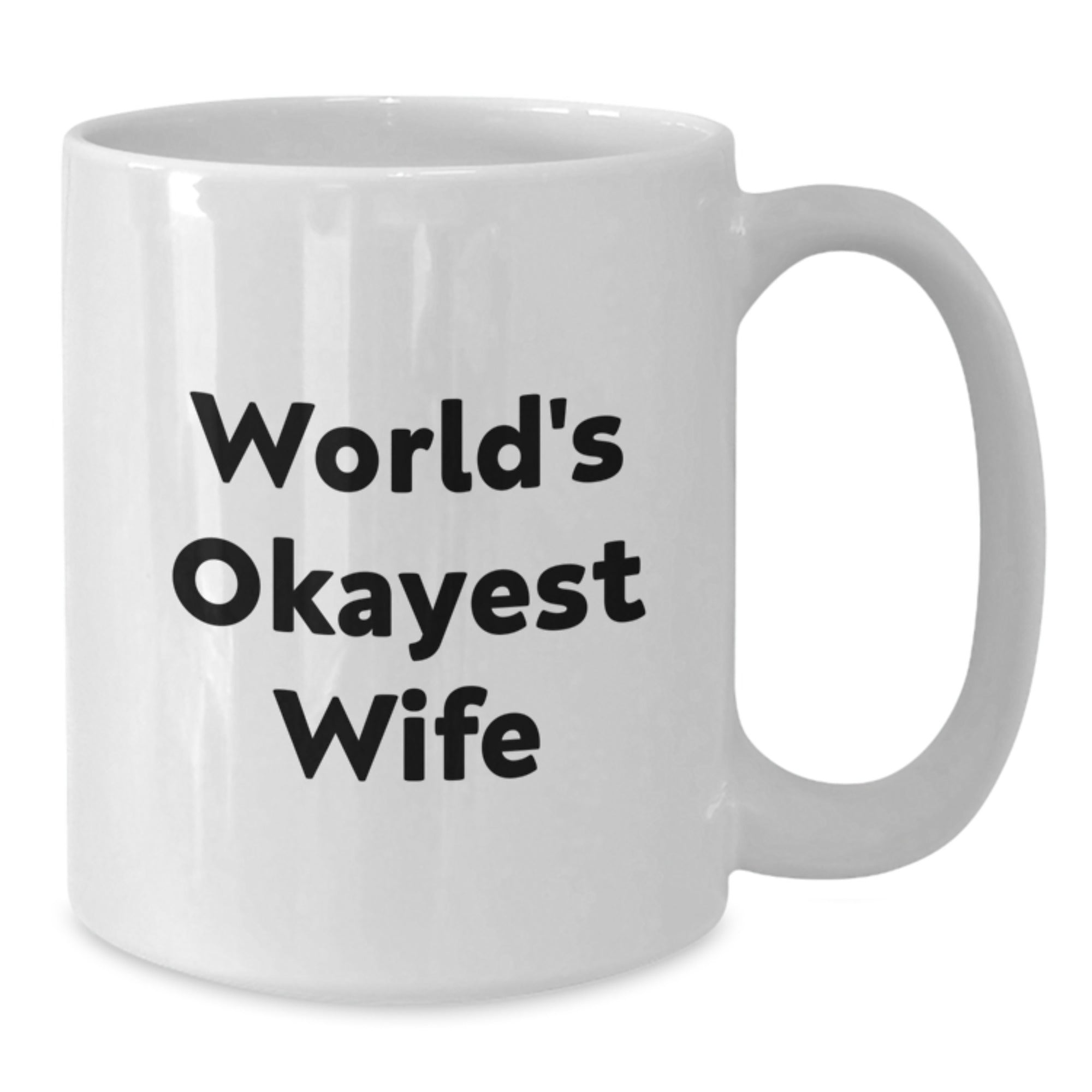 Funny Wife Gifts from Men to Wife - White Coffee Mug with World's Okayest Wife Quote, Birthday Unique Gifts for Her - Additional