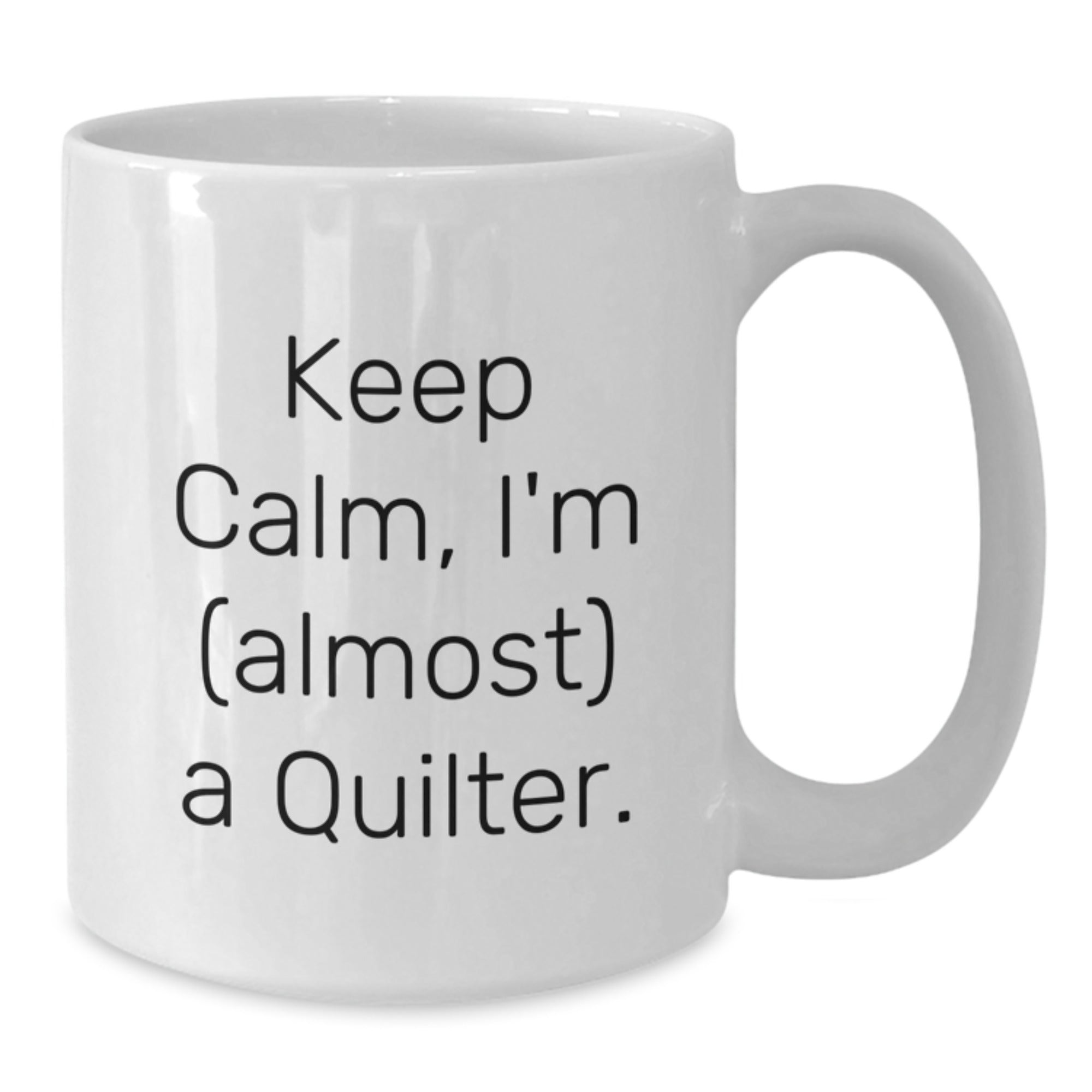 Quilter's Humor, Gifts from Friends for Quilter's Birthday, Keep Calm White Coffee Mug - Additional
