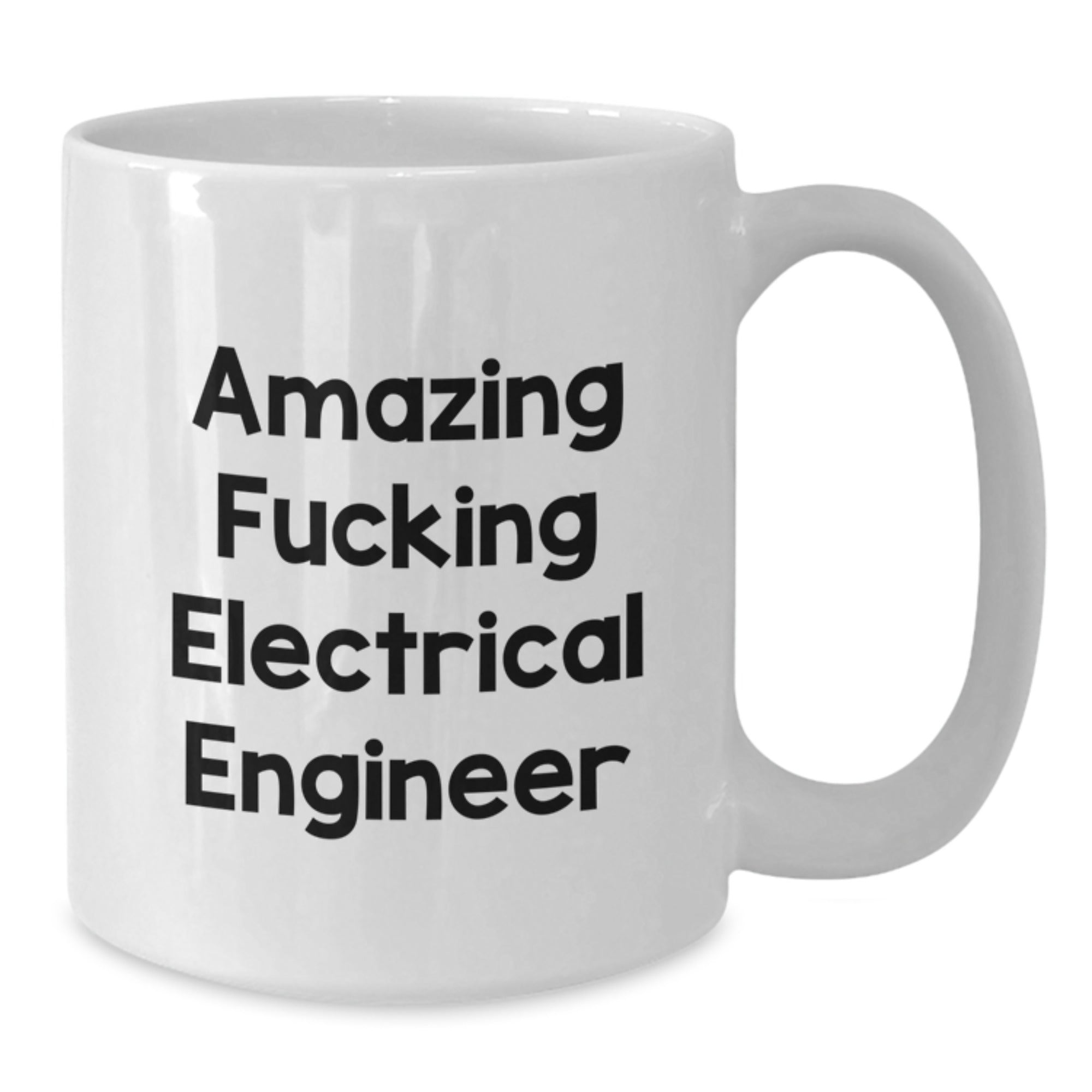Funny Electrical Engineer Gifts, Amazing White Coffee Mug for Birthday, Gifts from Friends to Electrical Engineer, 11oz or 15oz Ceramic Mug - Additional
