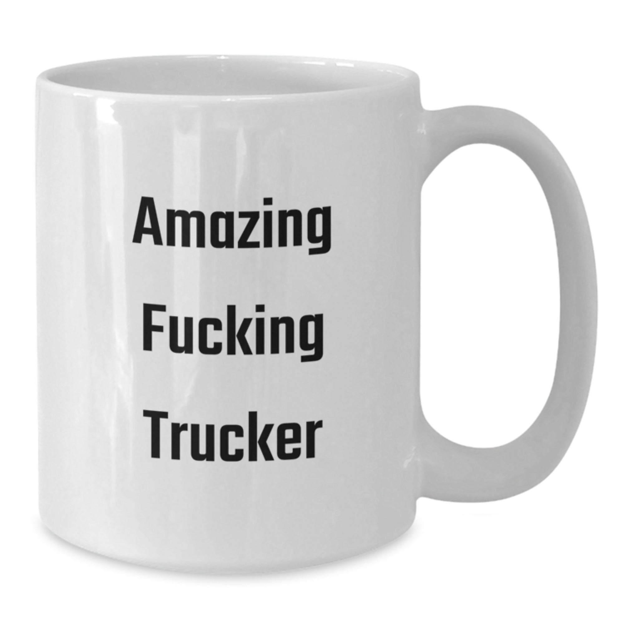 Funny Trucker Gifts from Friends - Amazing F--king Trucker White Coffee Mug for Birthday - Additional
