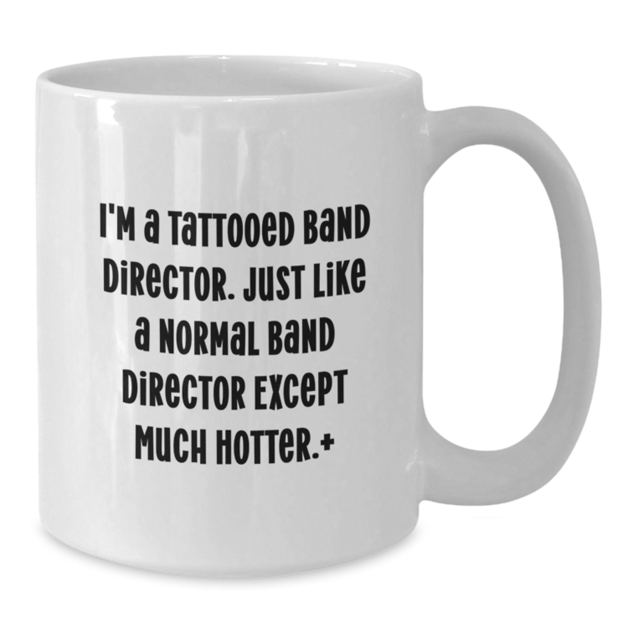 Funny Band Director White Coffee Mug Gifts from Friends for Birthday - 'I'm A Tattooed Band Director' - Additional