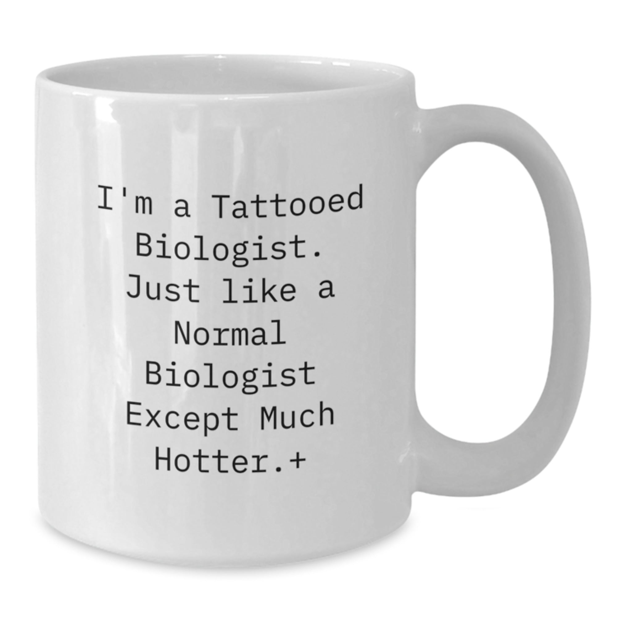 Funny Biologist Gifts for Him Her, I'm A Tattooed Biologist, White Coffee Mug, Birthday Unique Gifts from Friends Family - Additional