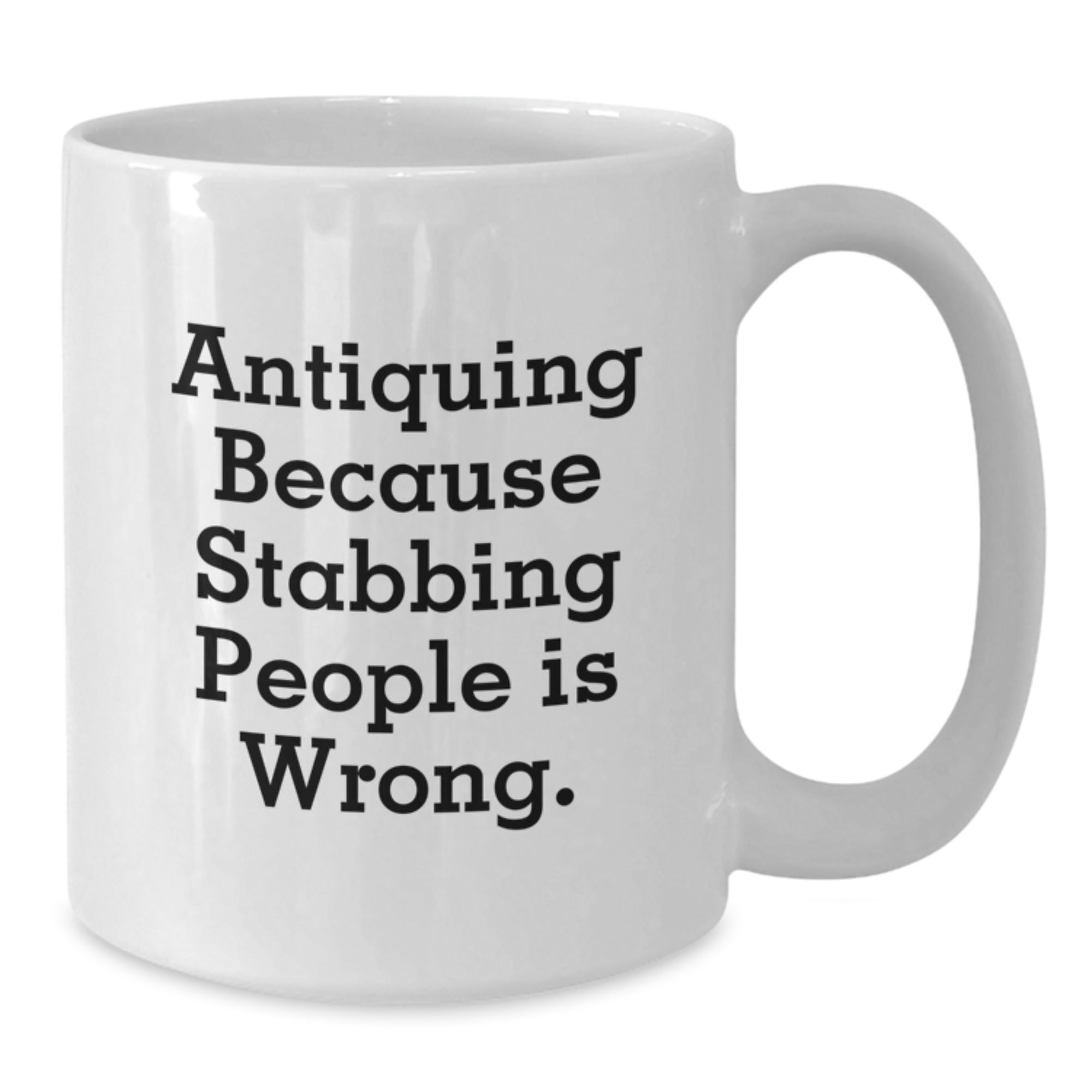 Antiquing Humor Gifts from Friends for Antiquing Enthusiasts Funny White Coffee Mug, Birthday Unique Gifts - Additional