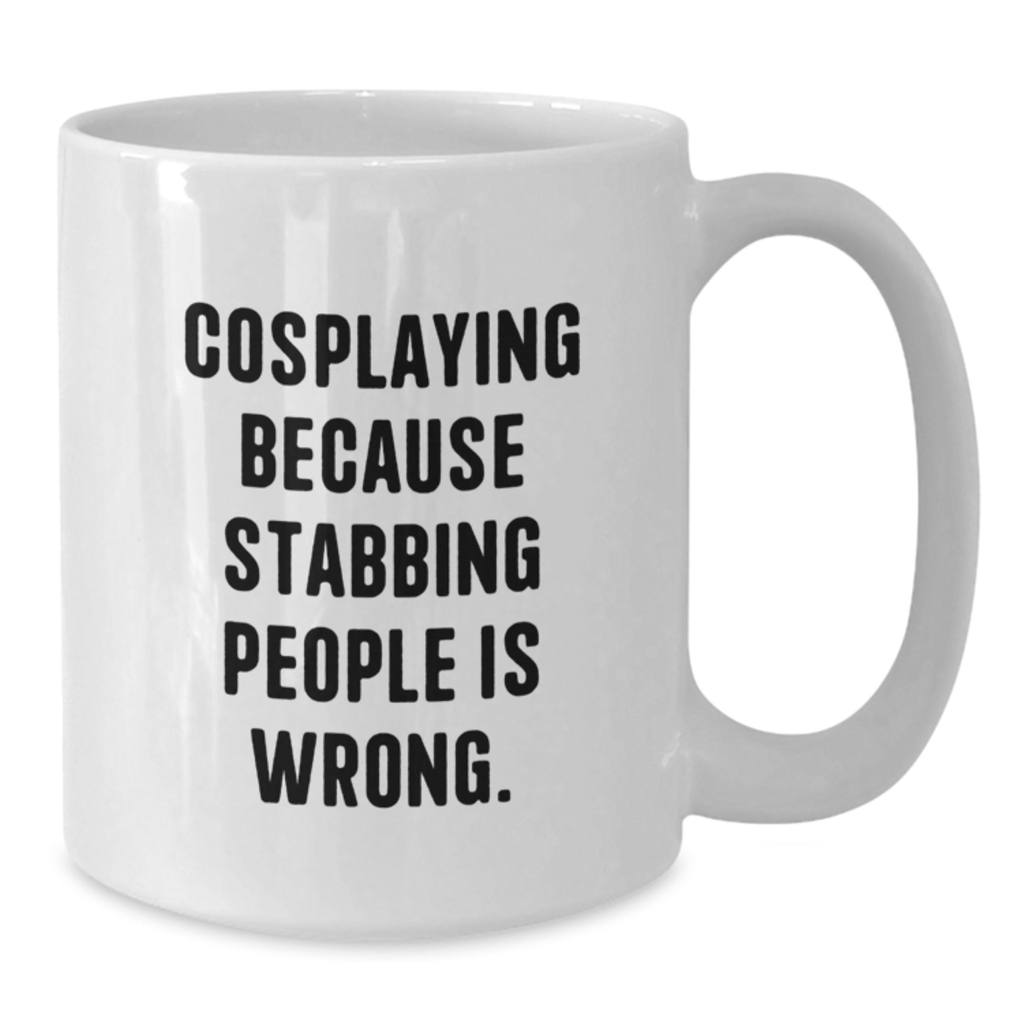 Funny Cosplaying Gifts from Friends and Family, White Coffee Mug with 'Cosplaying Because Stabbing People Is Wrong.' Quote, Perfect Birthday Unique Gift for Cosplaying Enthusiasts - Additional